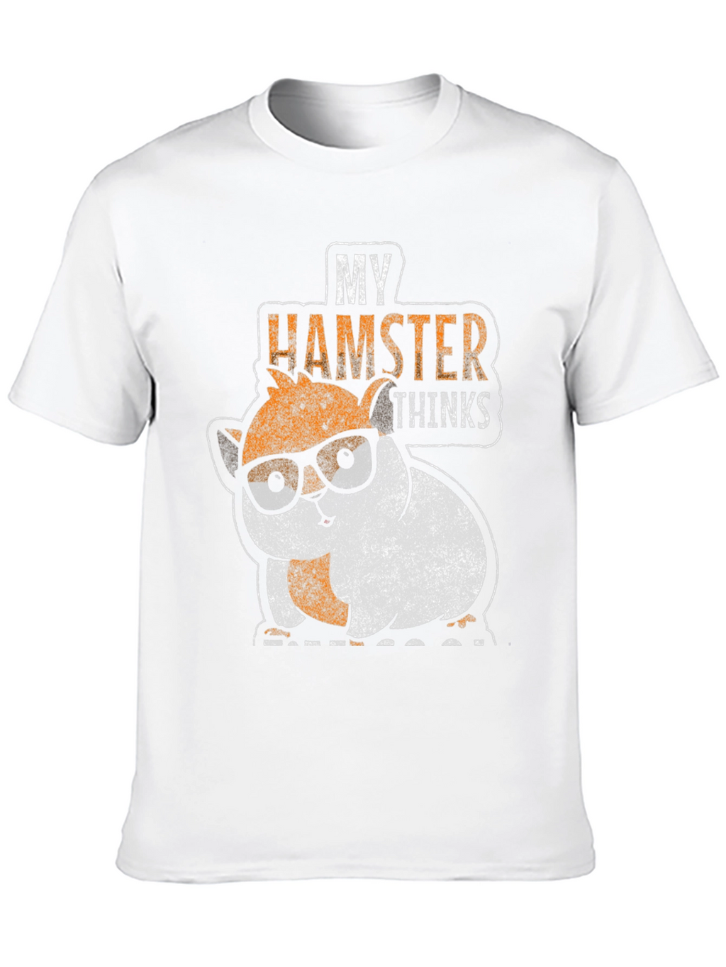 My Hamster Thinks Graphic Tee