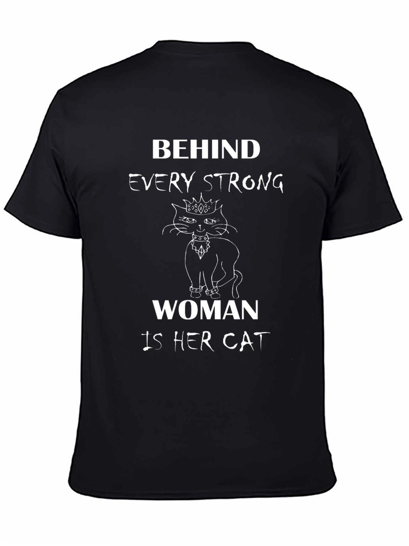 Behind Every Strong Woman Is Her Cat Black T-Shirt