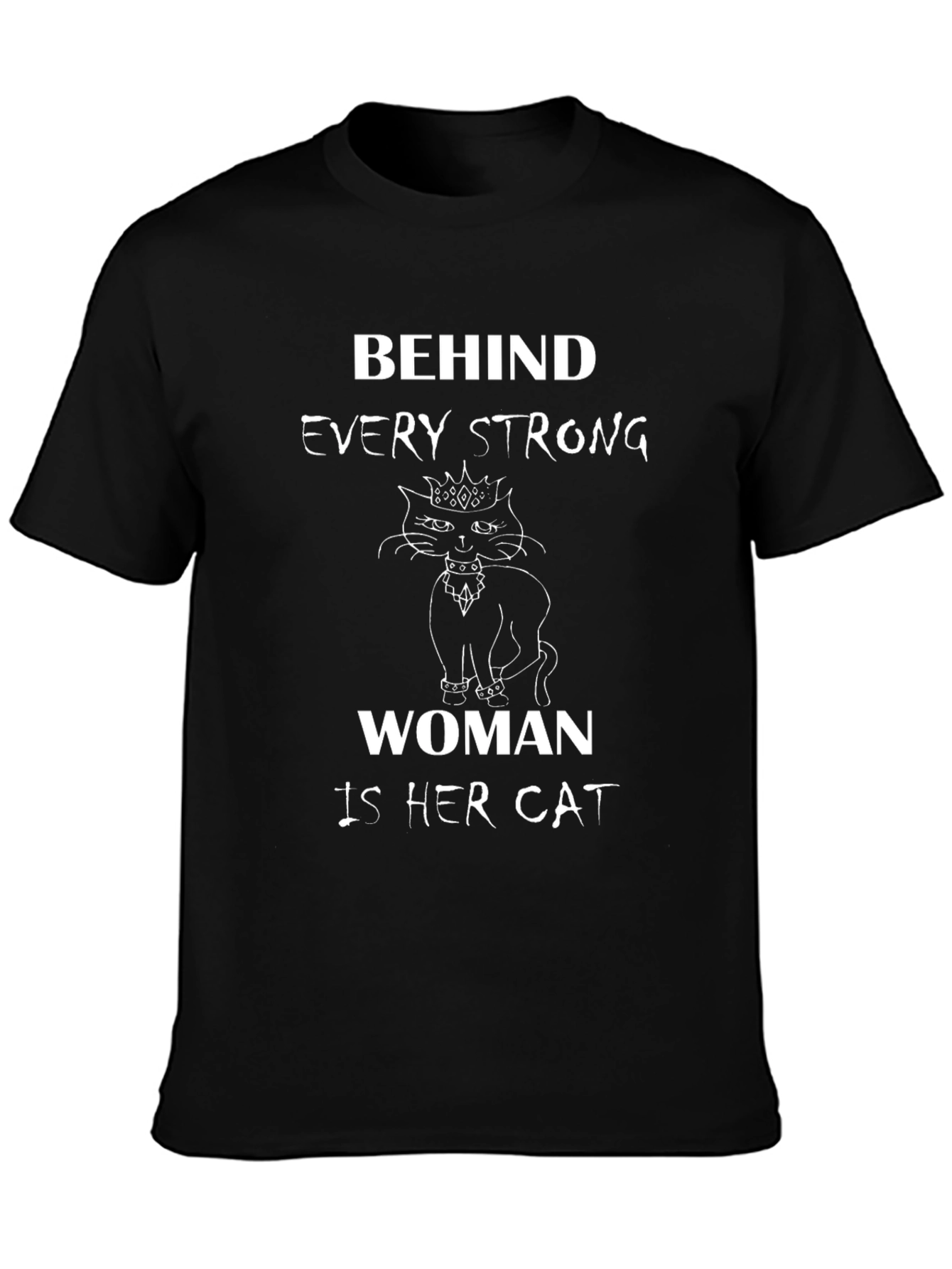 Behind Every Strong Woman Is Her Cat Black T-Shirt