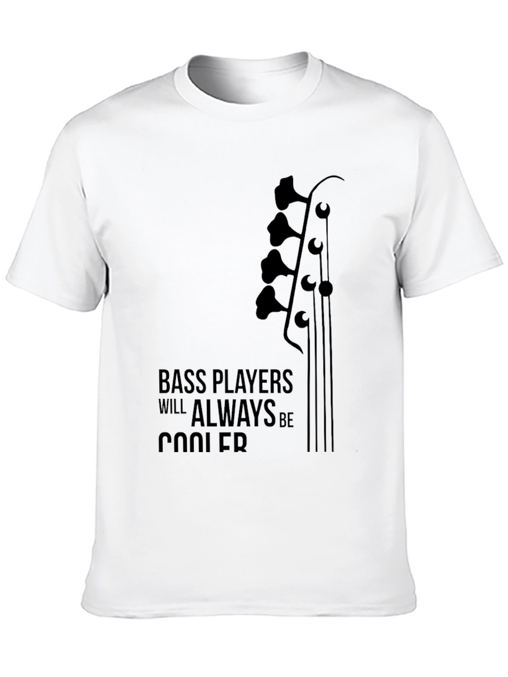 Bass Players Will Always Be Cooler Graphic T-Shirt