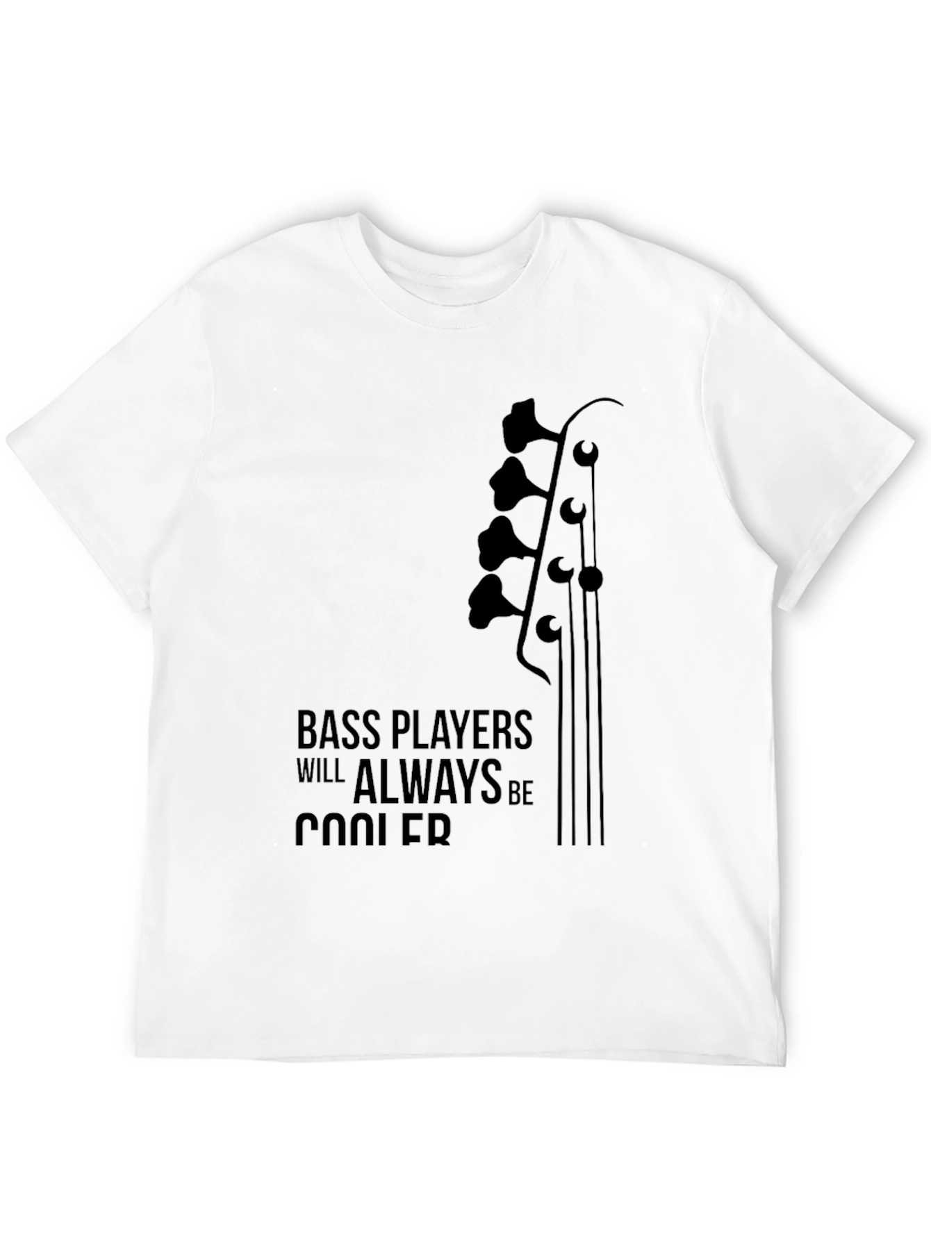 Bass Players Will Always Be Cooler Graphic T-Shirt