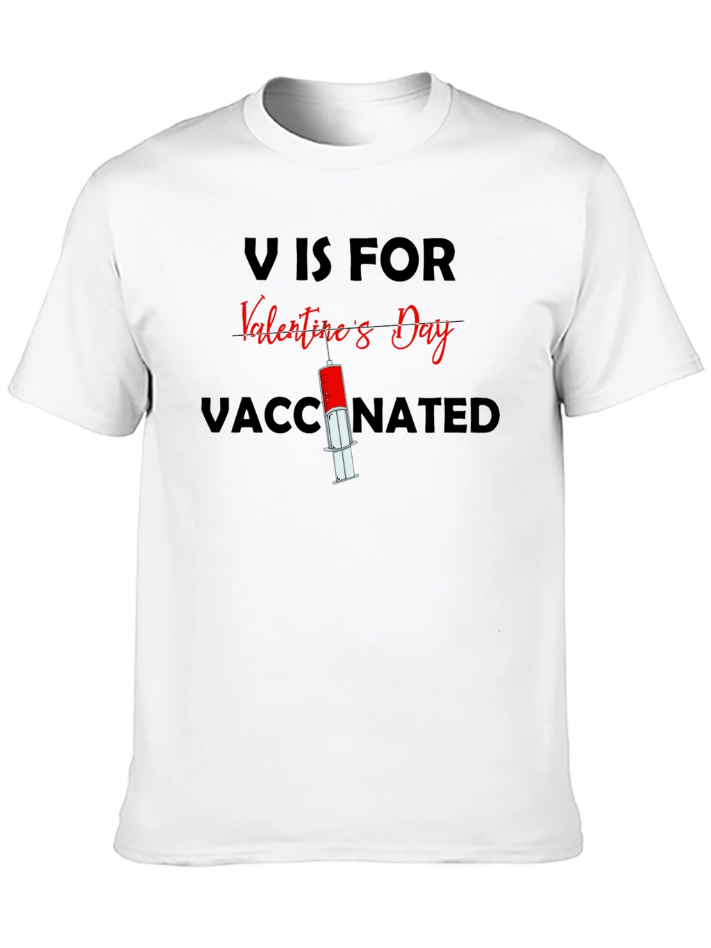 V is for Valentines Day Vaccinated T-Shirt