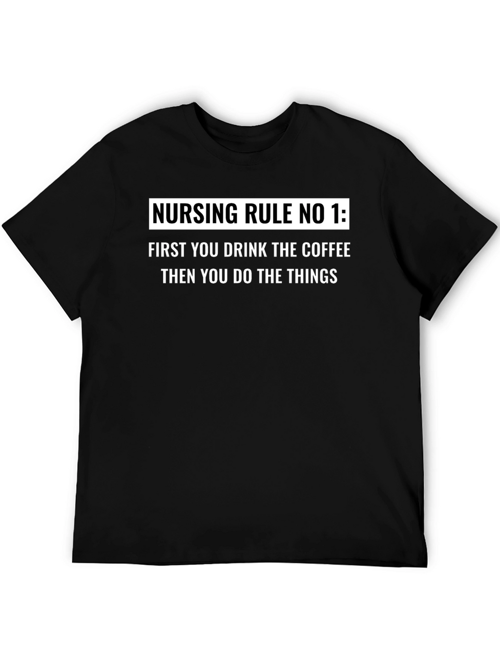 Nursing Rule No. 1 T-Shirt