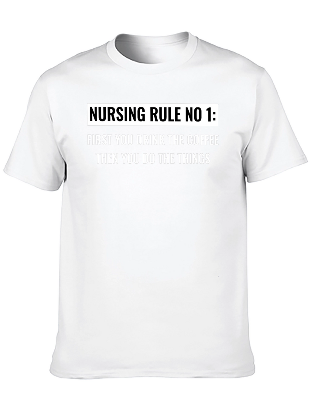 Nursing Rule No. 1 T-Shirt