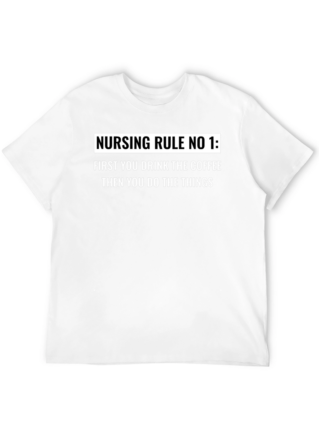 Nursing Rule No. 1 T-Shirt