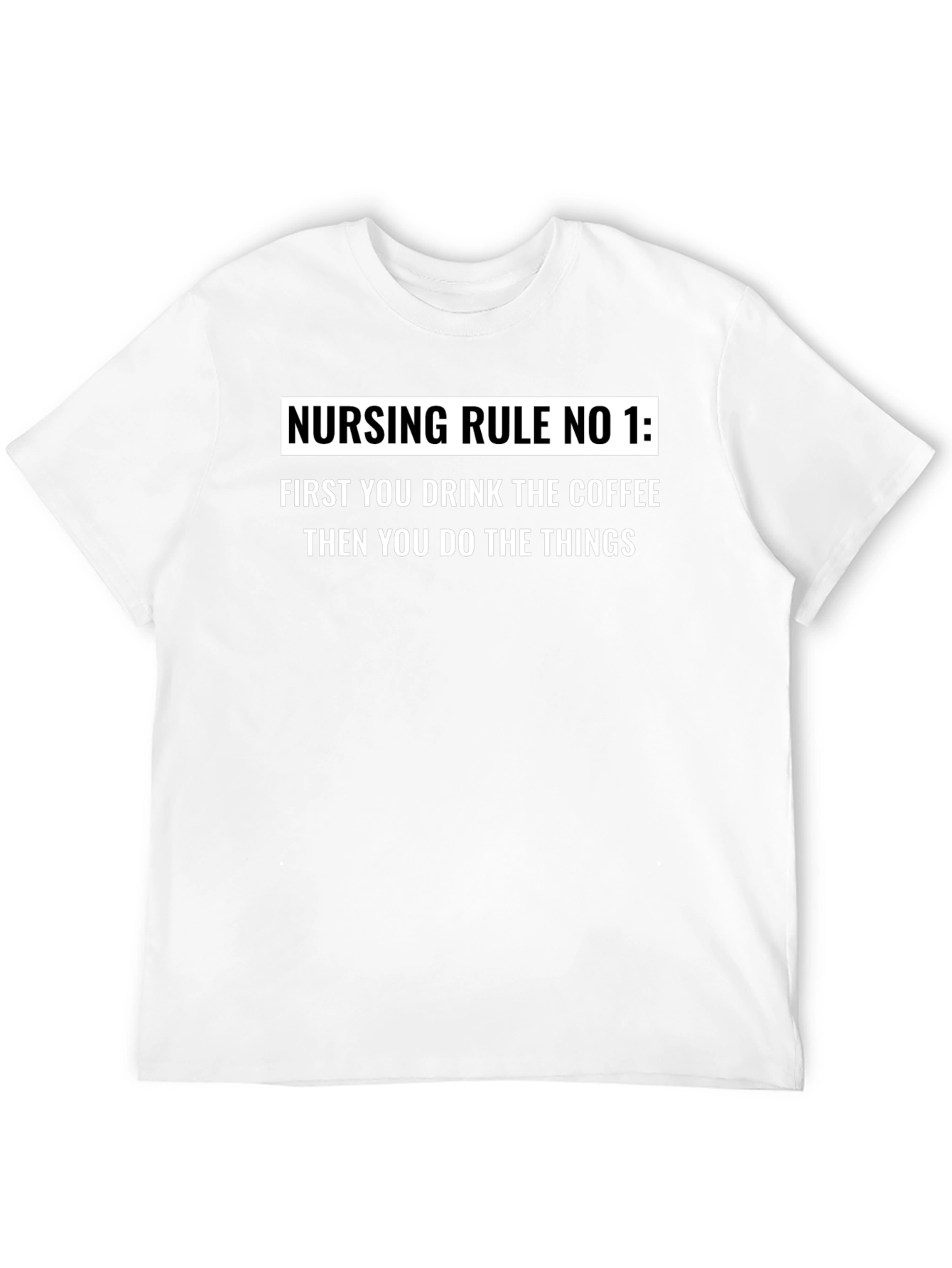 Nursing Rule No. 1 T-Shirt