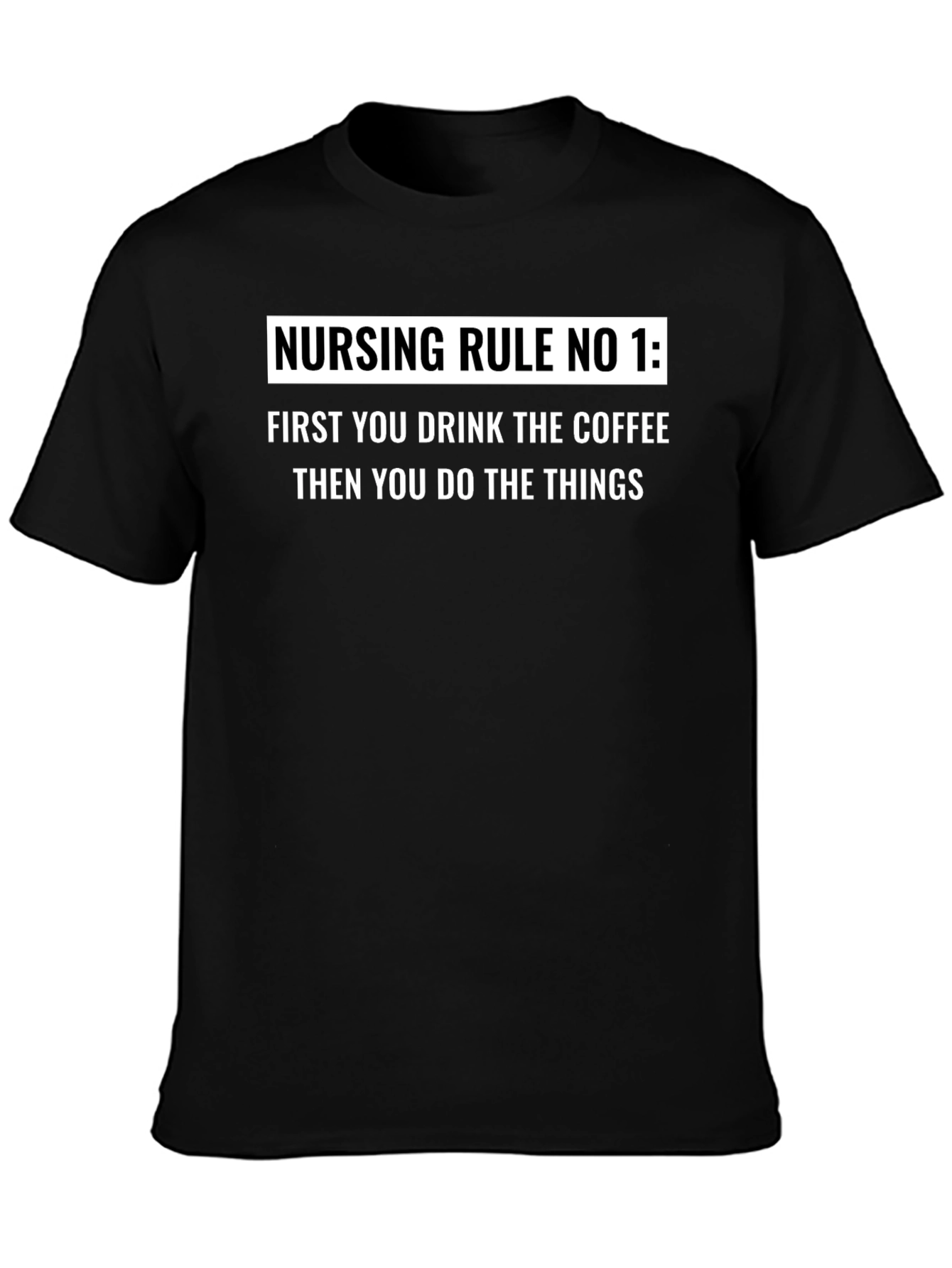 Nursing Rule No. 1 T-Shirt