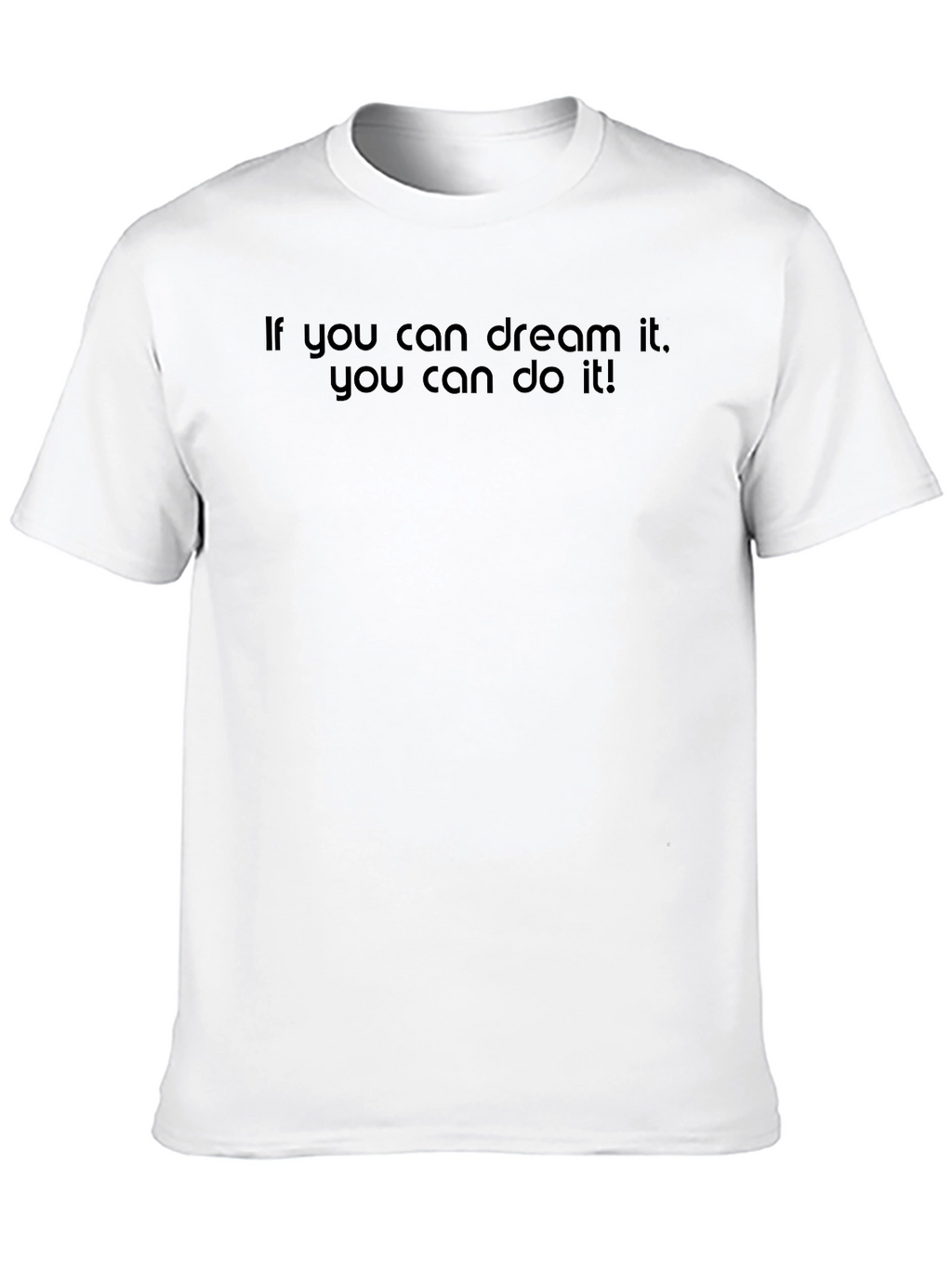 Dream It Do It! Black T-Shirt