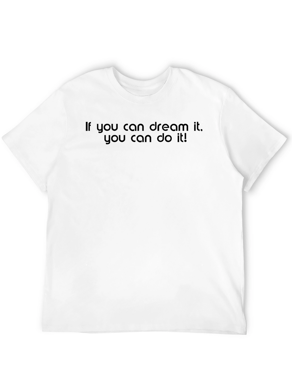 Dream It Do It! Black T-Shirt