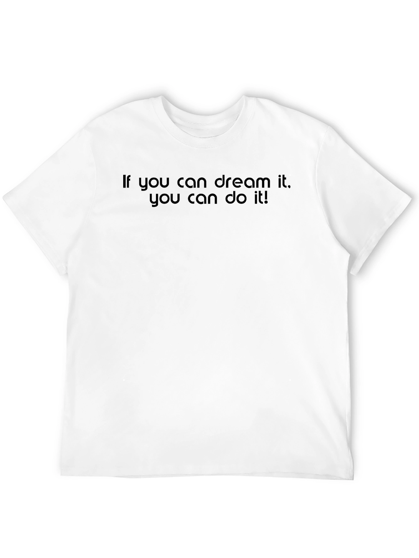 Dream It Do It! Black T-Shirt