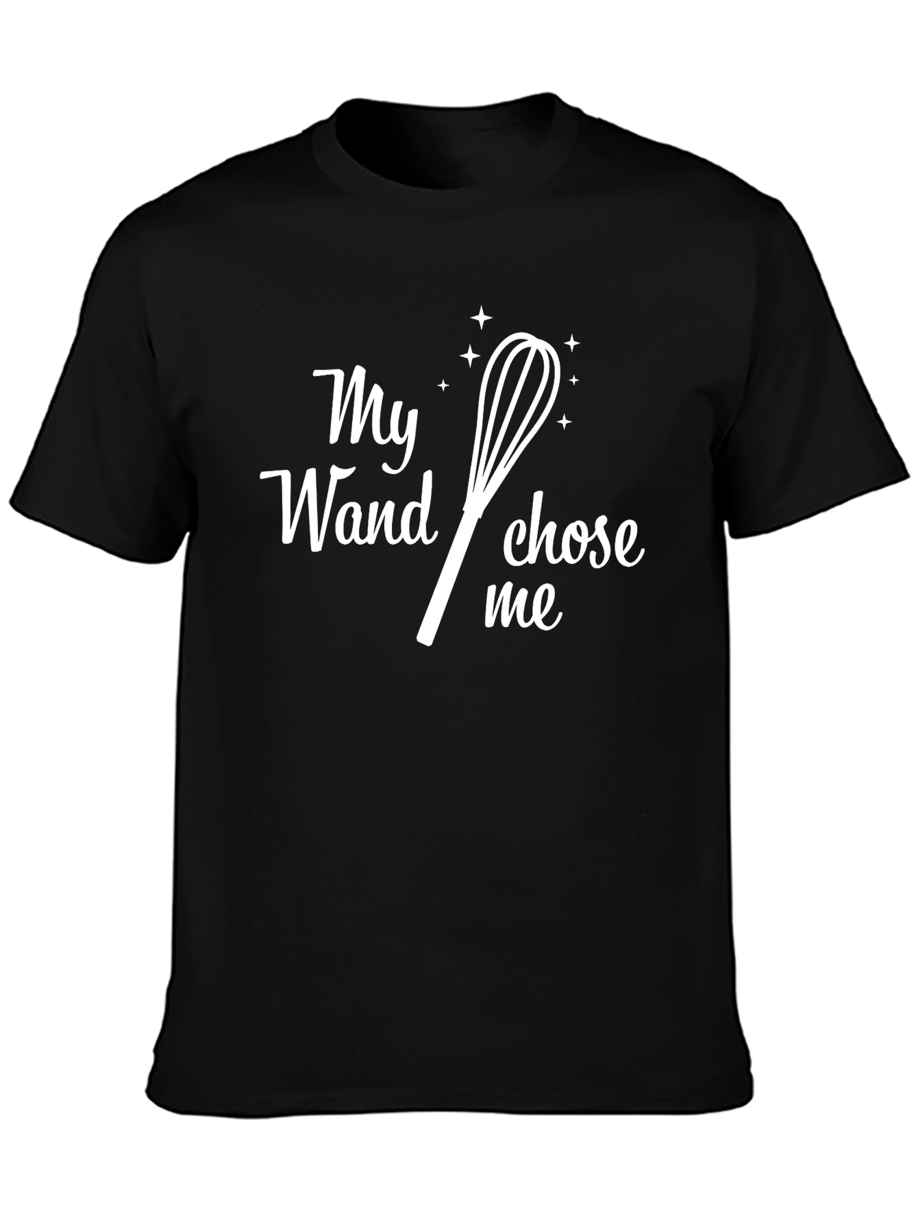 My Wand Chose Me T-Shirt - Funny Baking Tee