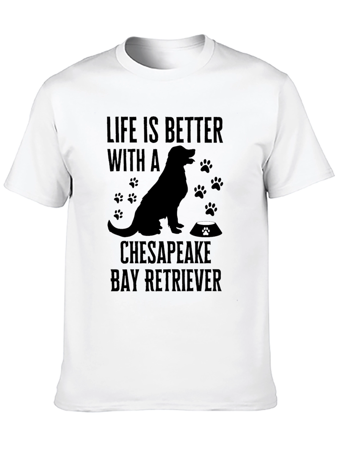 Life is Better With a Chesapeake Bay Retriever T-Shirt