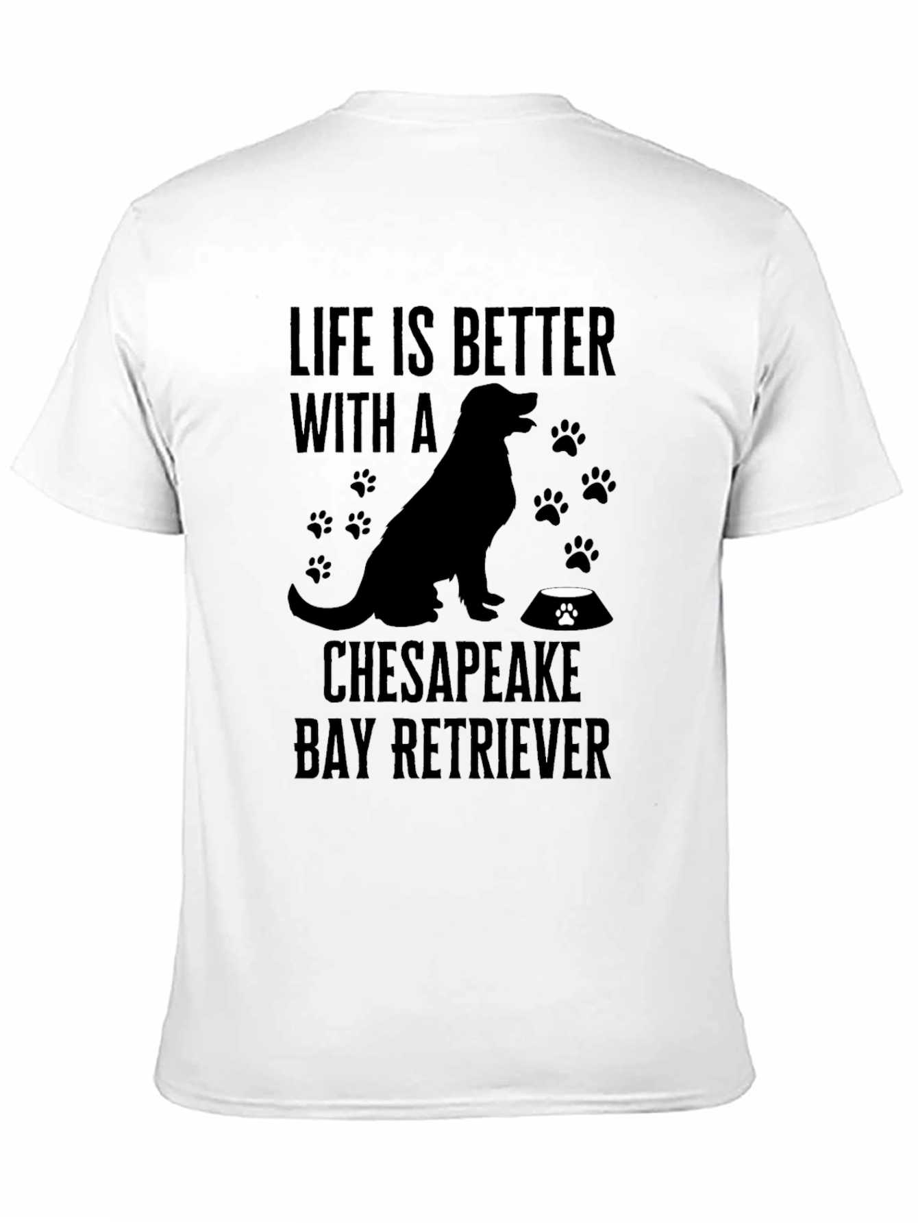 Life is Better With a Chesapeake Bay Retriever T-Shirt