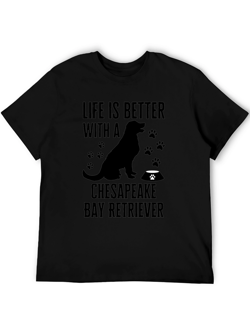 Life is Better With a Chesapeake Bay Retriever T-Shirt