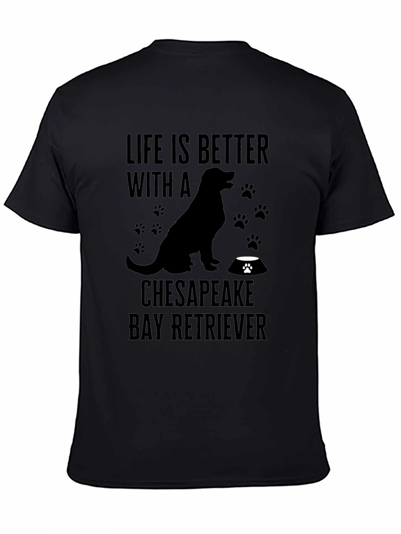Life is Better With a Chesapeake Bay Retriever T-Shirt