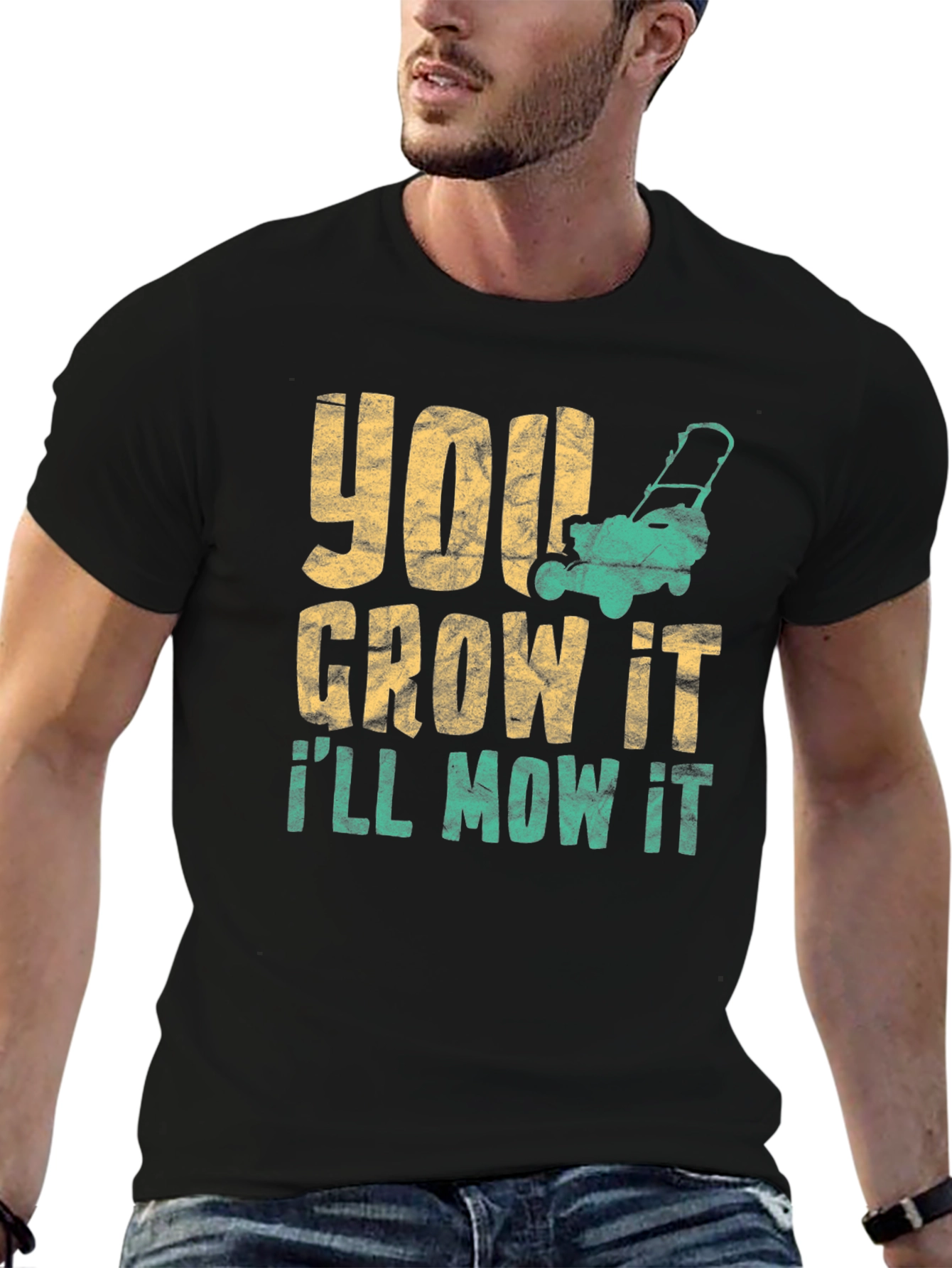 You Grow It Ill Mow It Graphic Tee