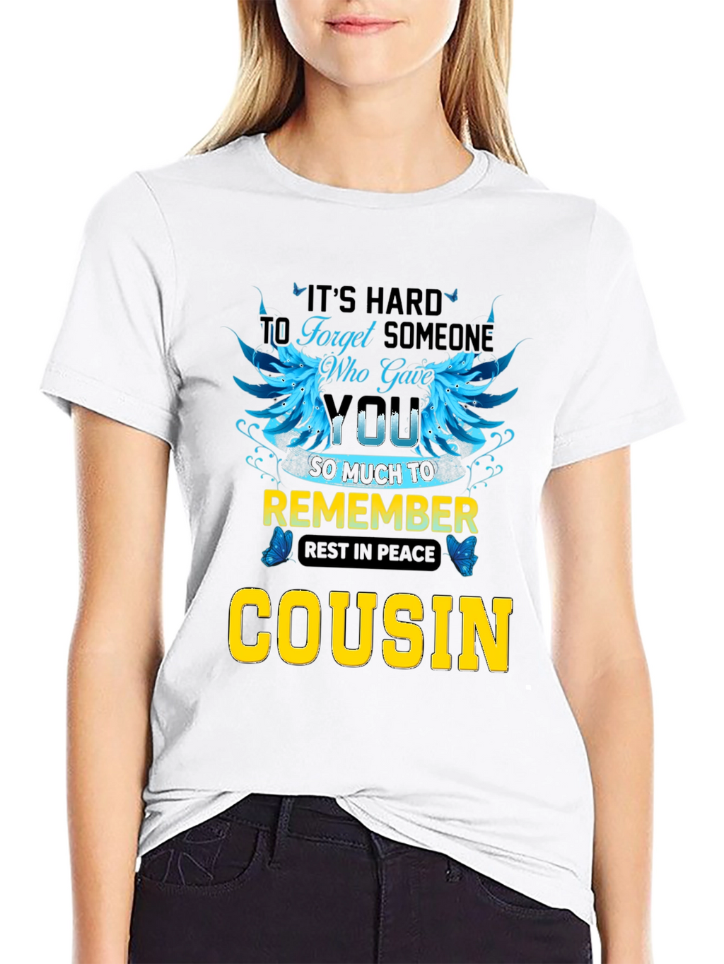 Cousin Memorial T-Shirt: Its Hard to Forget