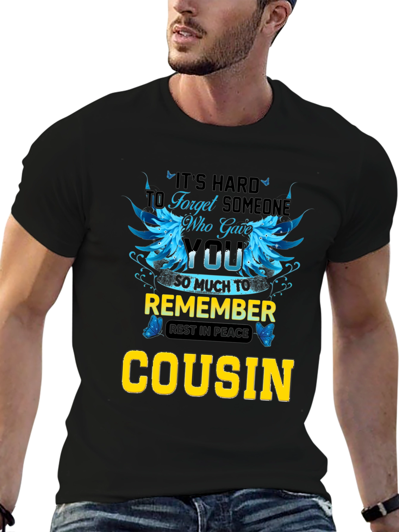 Cousin Memorial T-Shirt: Its Hard to Forget