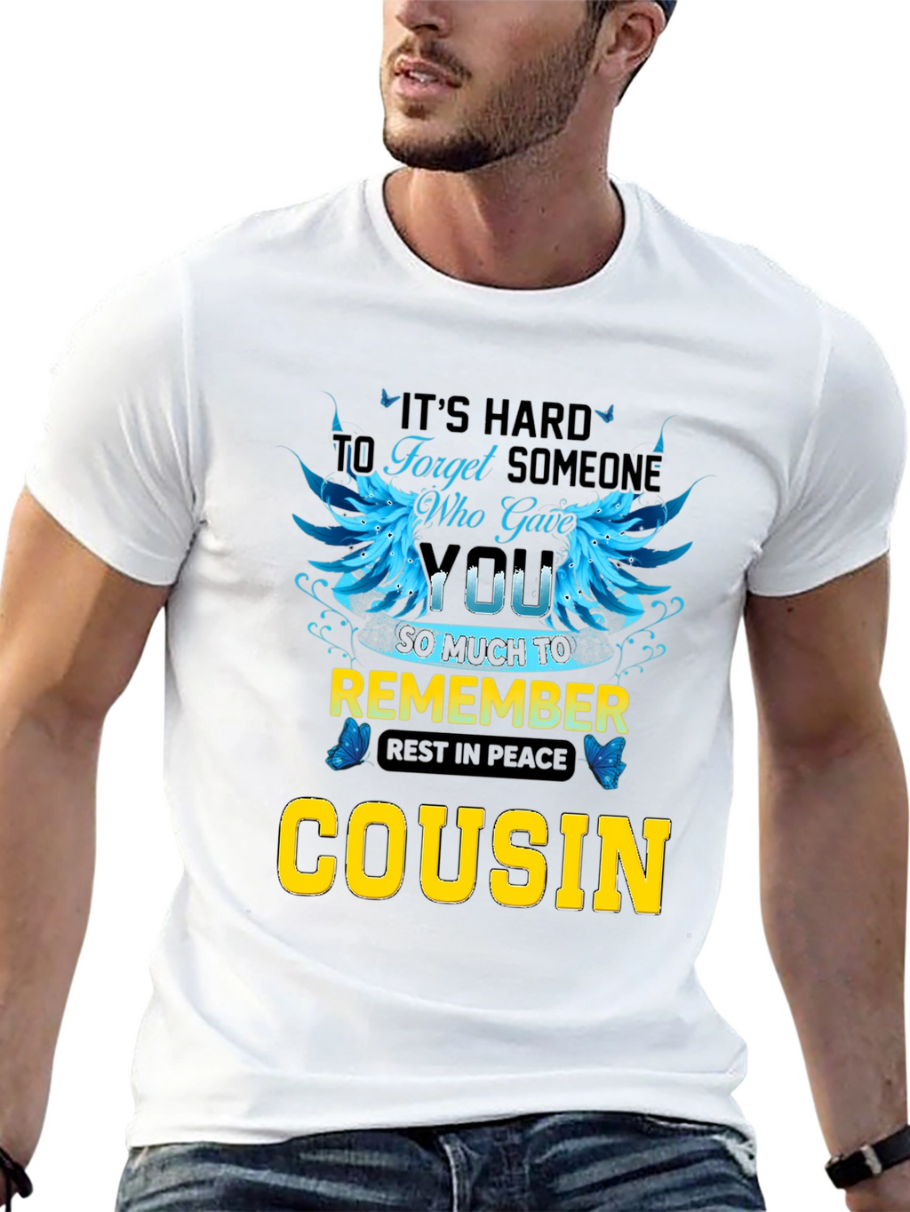 Cousin Memorial T-Shirt: Its Hard to Forget