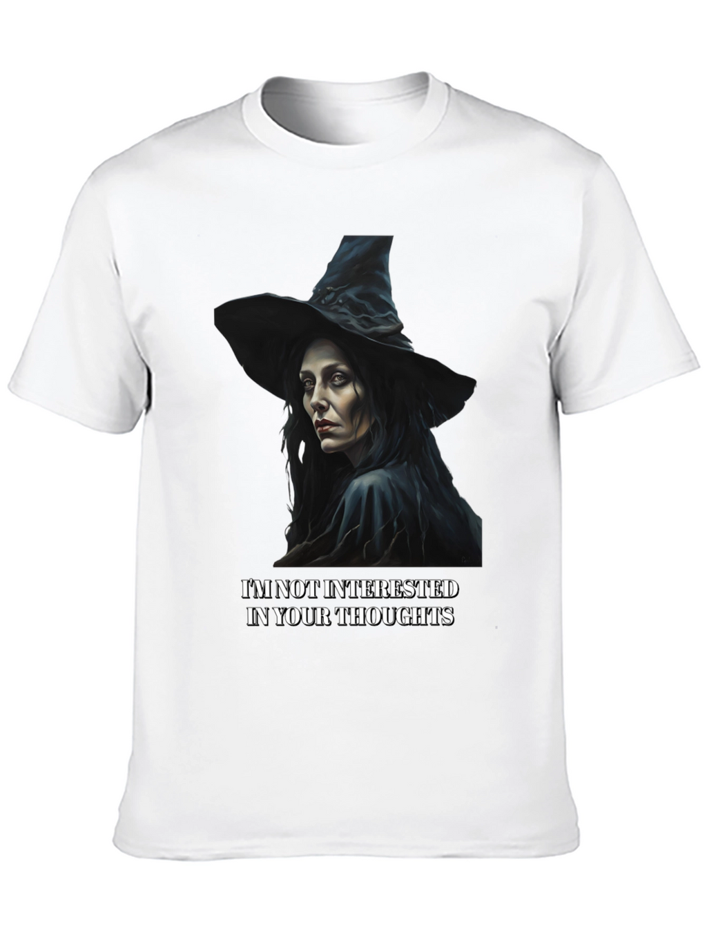 Witchy T-Shirt: Not Interested In Your Thoughts
