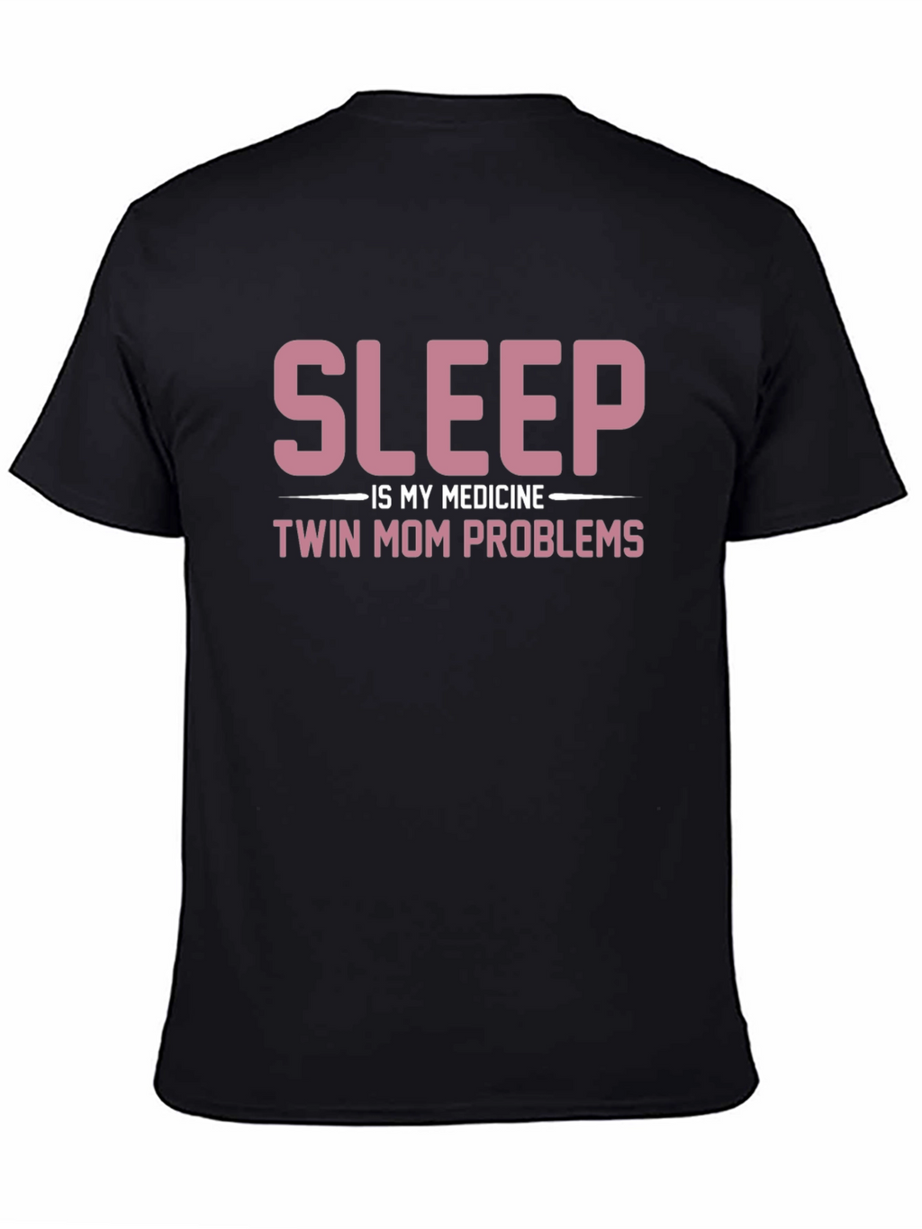 Sleep is My Medicine Twin Mom Problems T-Shirt