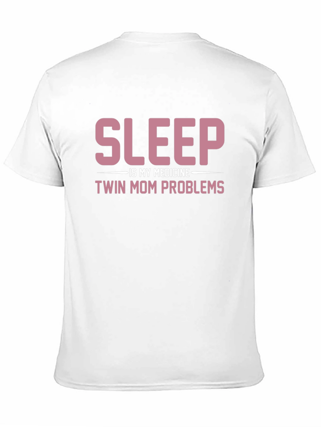 Sleep is My Medicine Twin Mom Problems T-Shirt