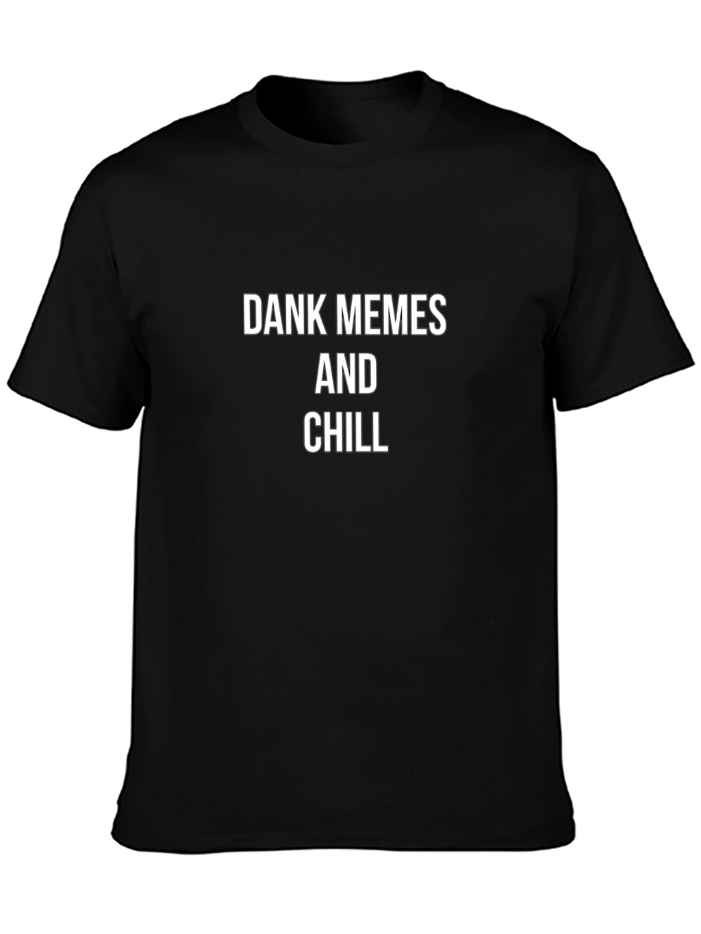 Dank Memes and Chill Graphic Tee - Black