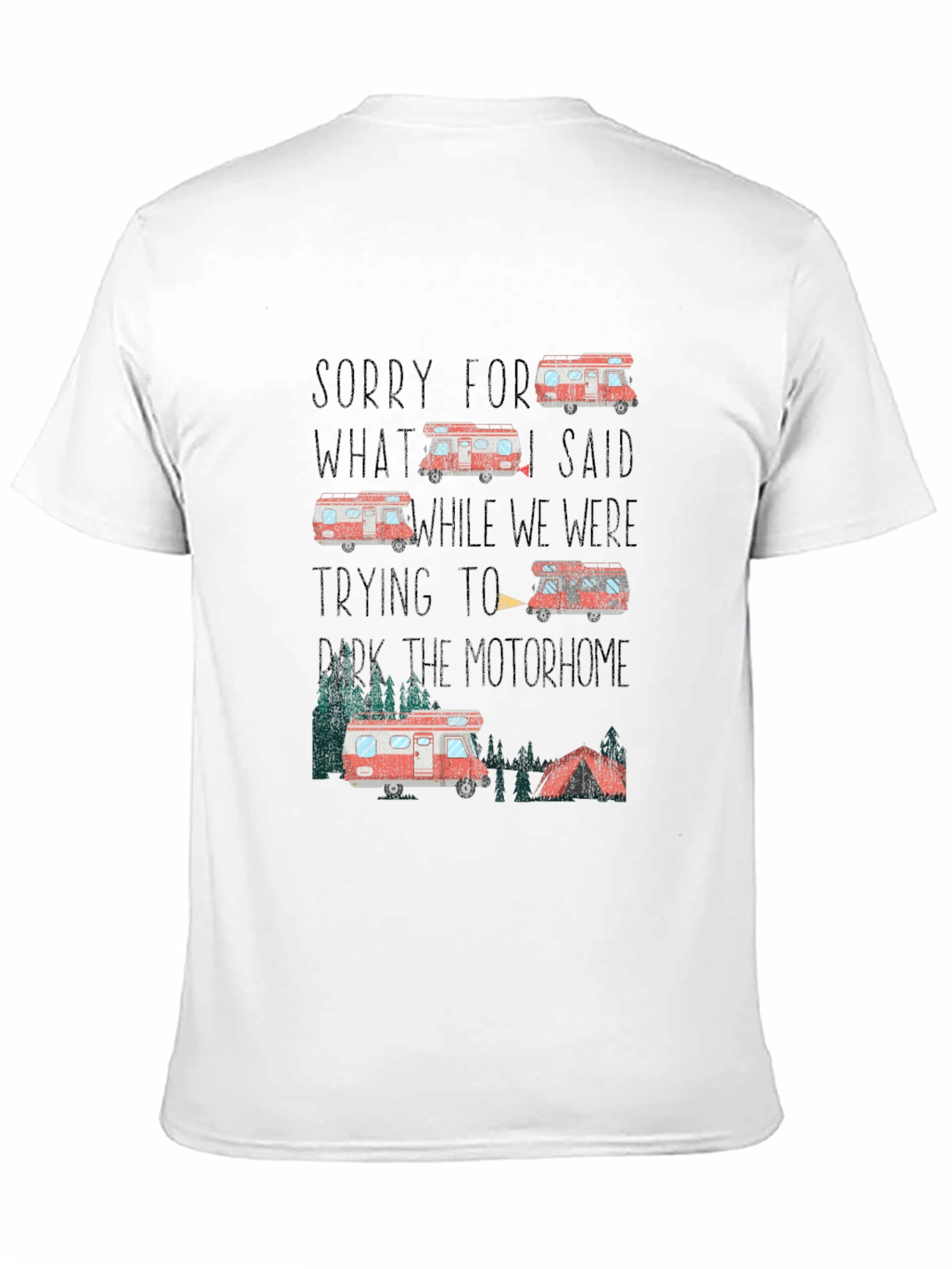 Funny Camping T-Shirt - Sorry For What I Said