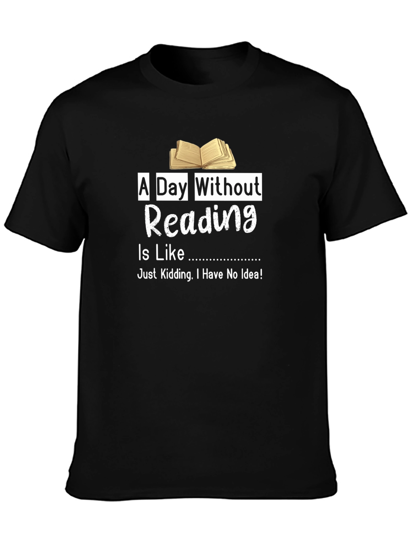A Day Without Reading T-Shirt Funny Book Lover Tee