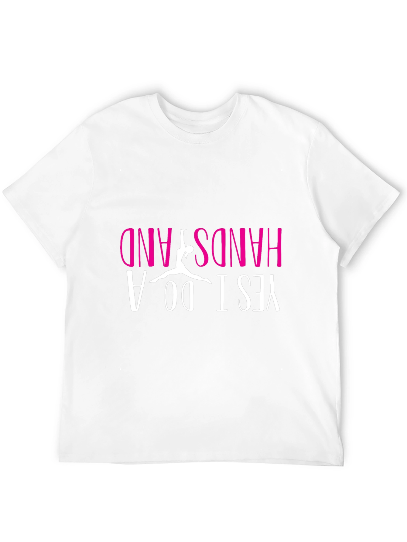 Yes I Do A Handstand T-Shirt