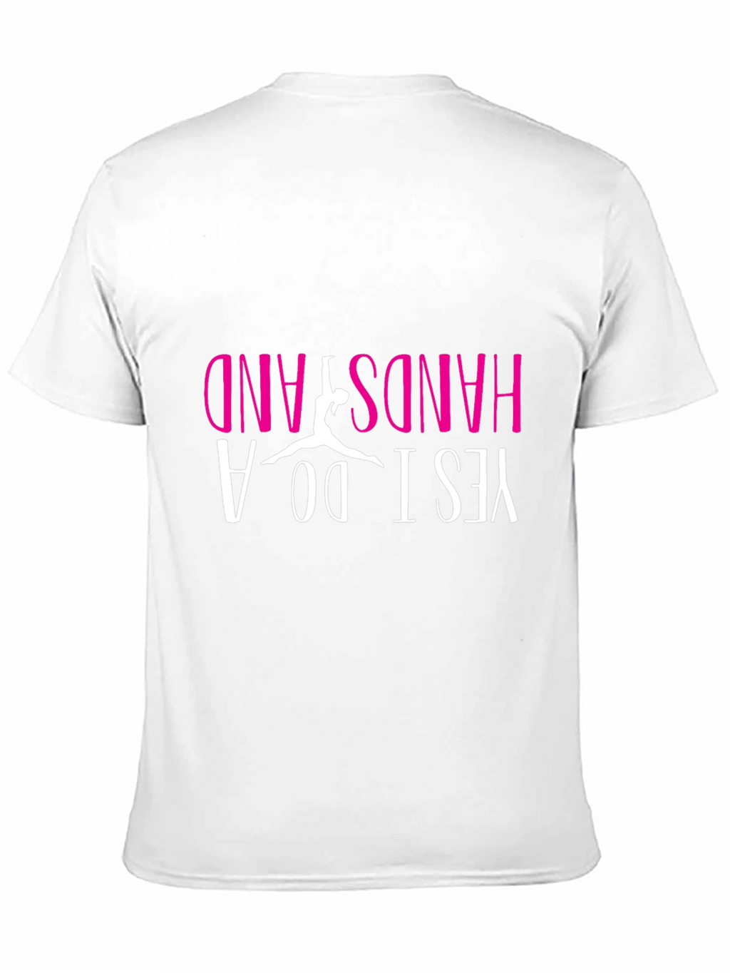 Yes I Do A Handstand T-Shirt