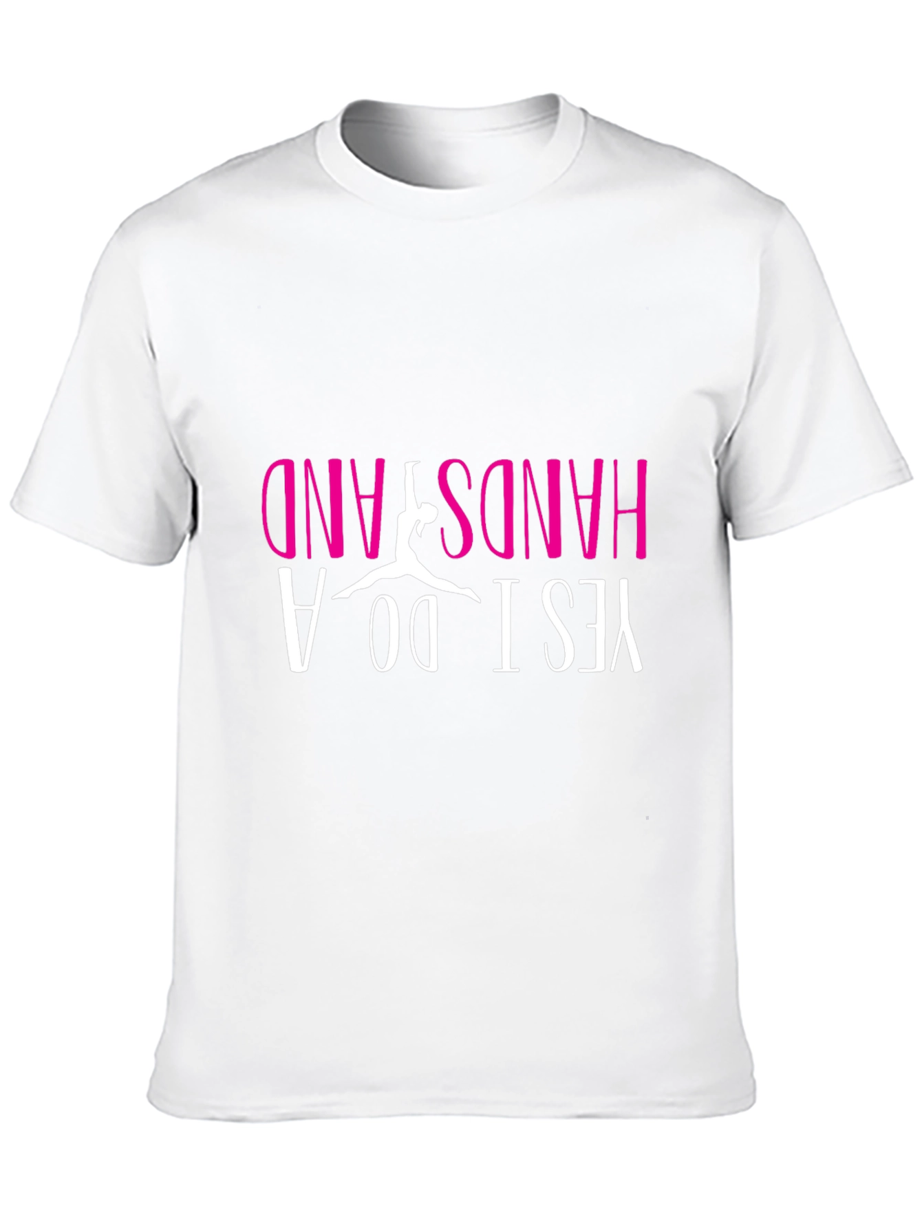 Yes I Do A Handstand T-Shirt
