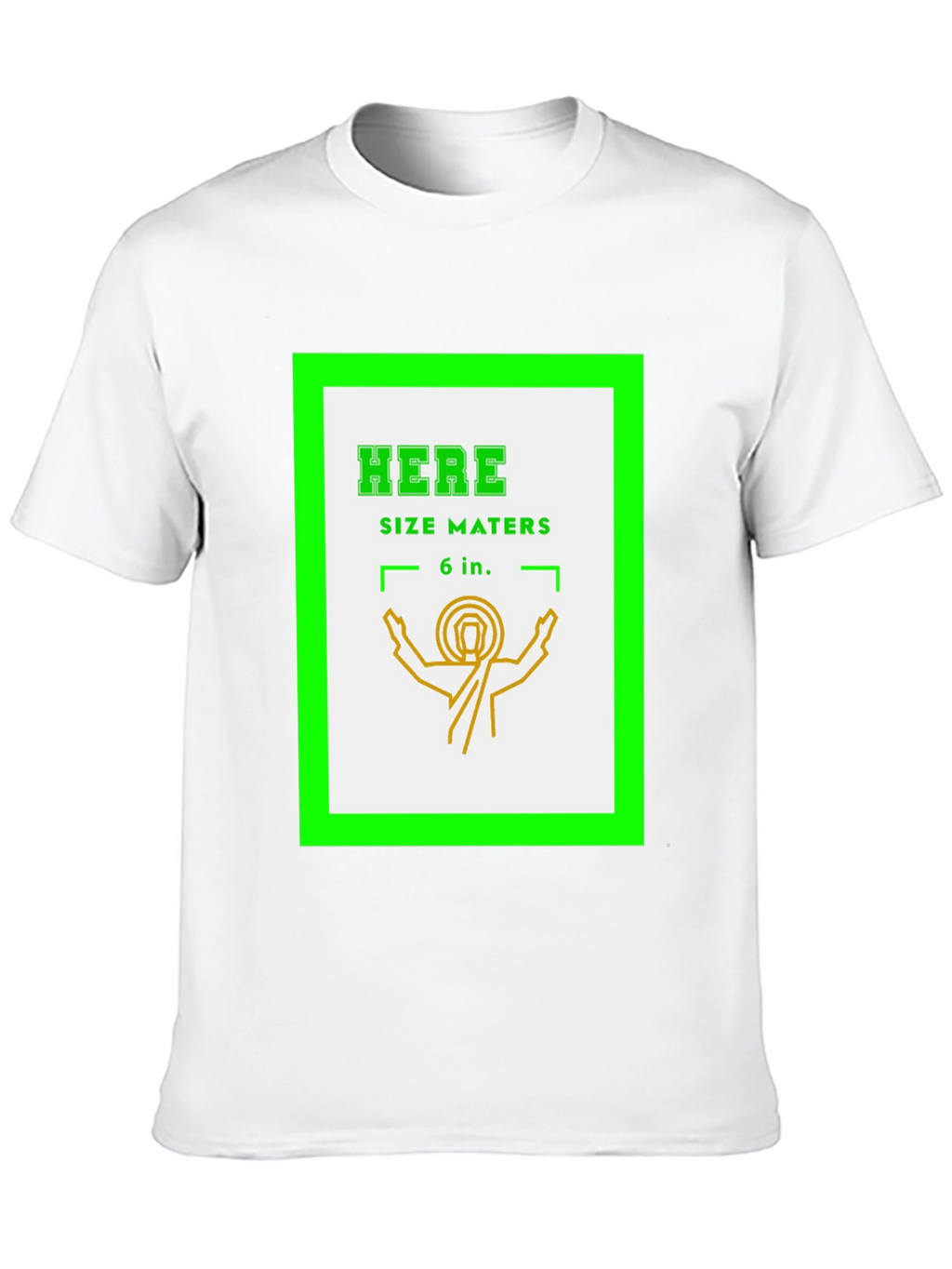 Here Size Matters Funny Graphic T-Shirt