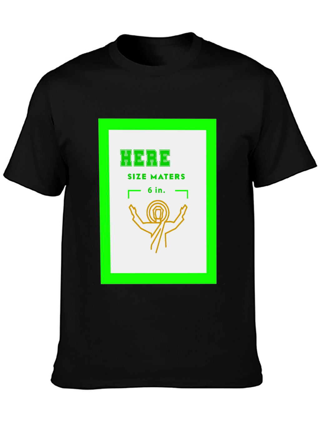 Here Size Matters Funny Graphic T-Shirt