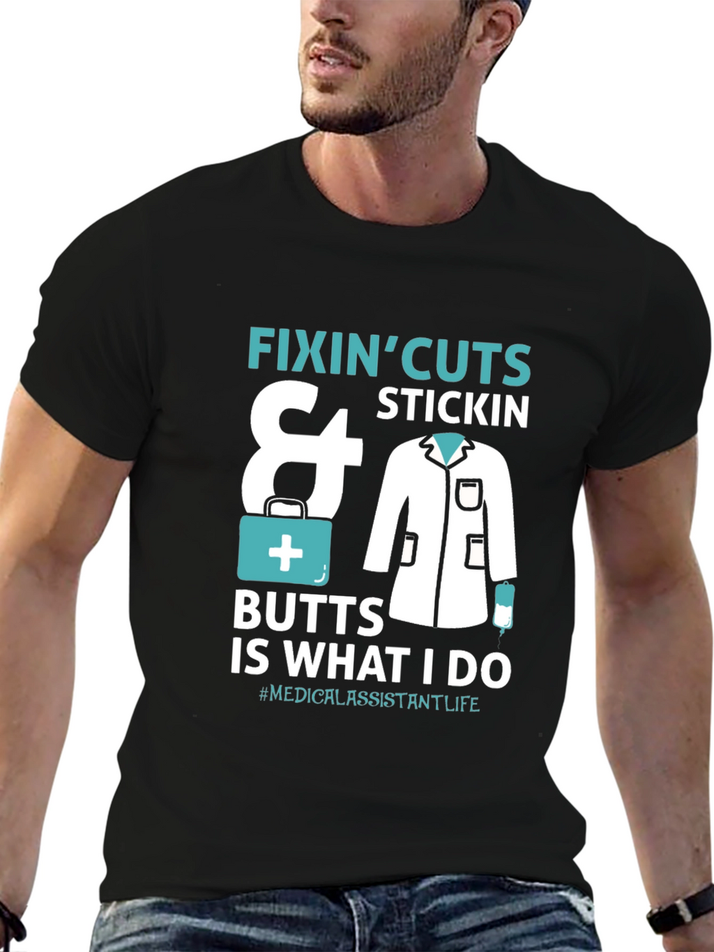 Medical Assistant T-Shirt - Fixin Cuts & Butts