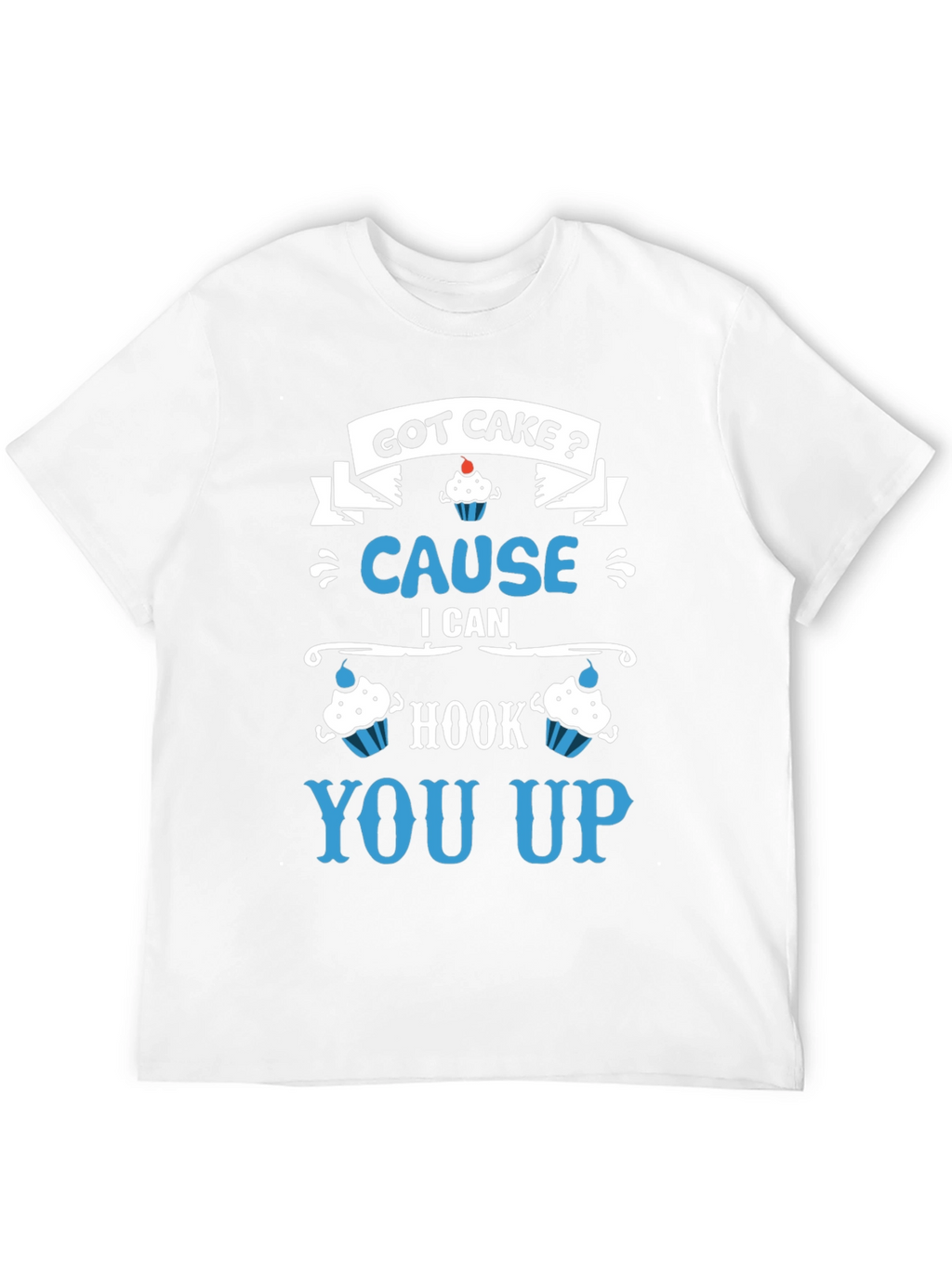 Got Cake? Funny Graphic Tee - Unisex Casual T-Shirt