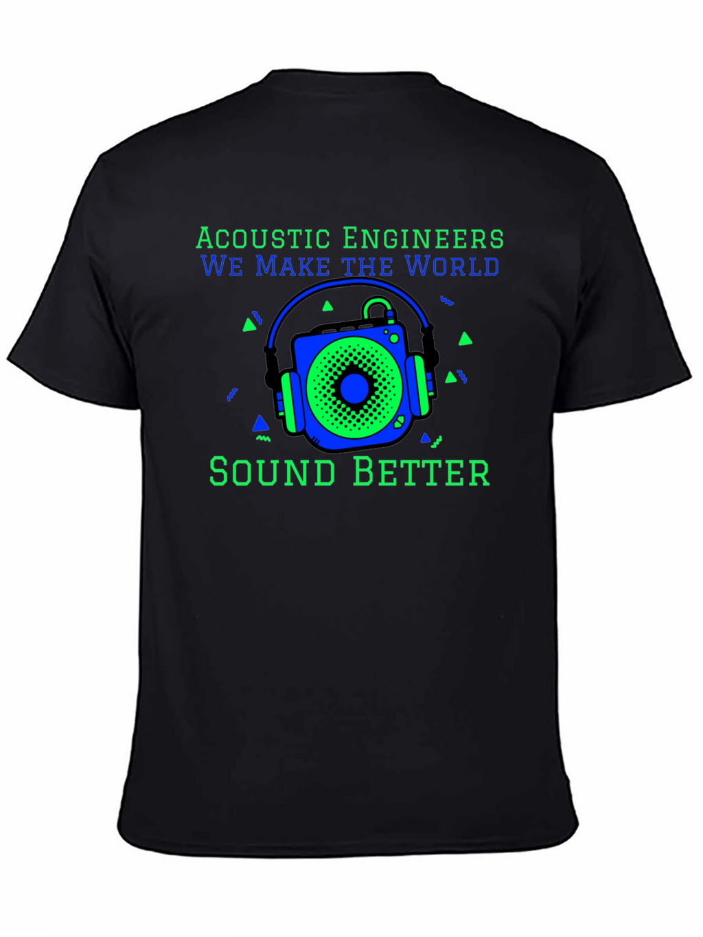 Acoustic Engineers Sound Better T-Shirt