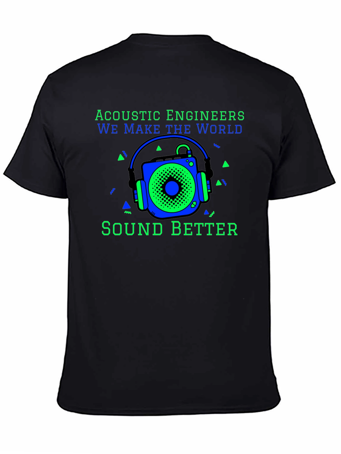 Acoustic Engineers Sound Better T-Shirt