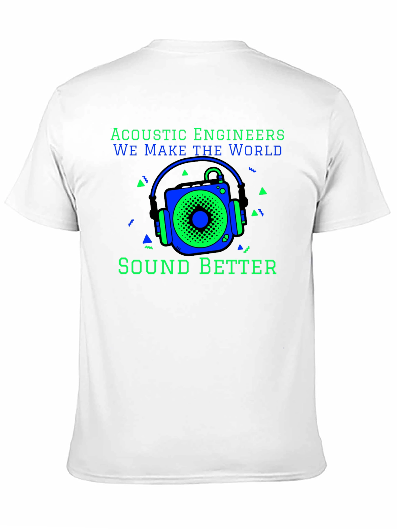 Acoustic Engineers Sound Better T-Shirt