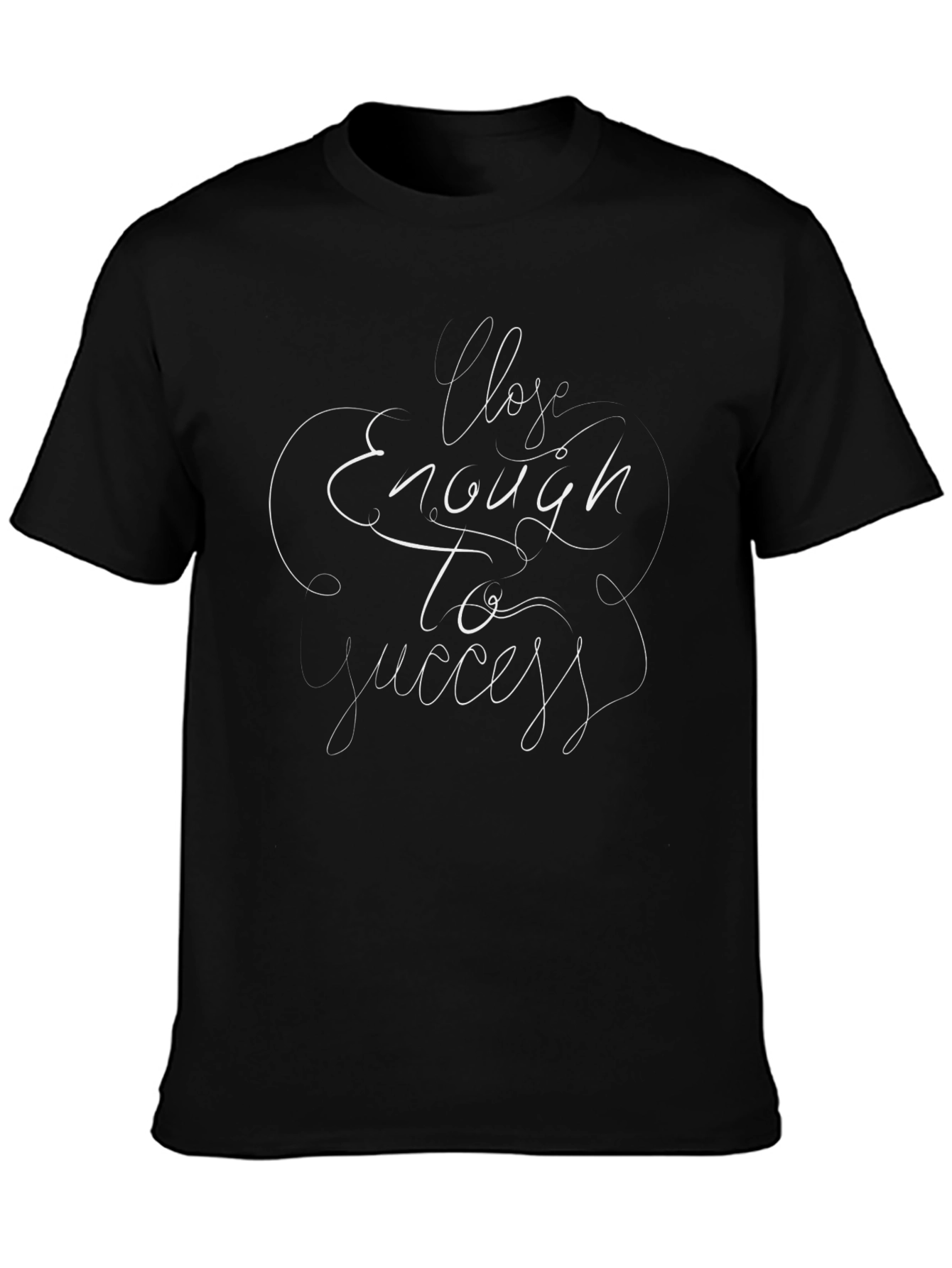Close Enough To Success T-Shirt