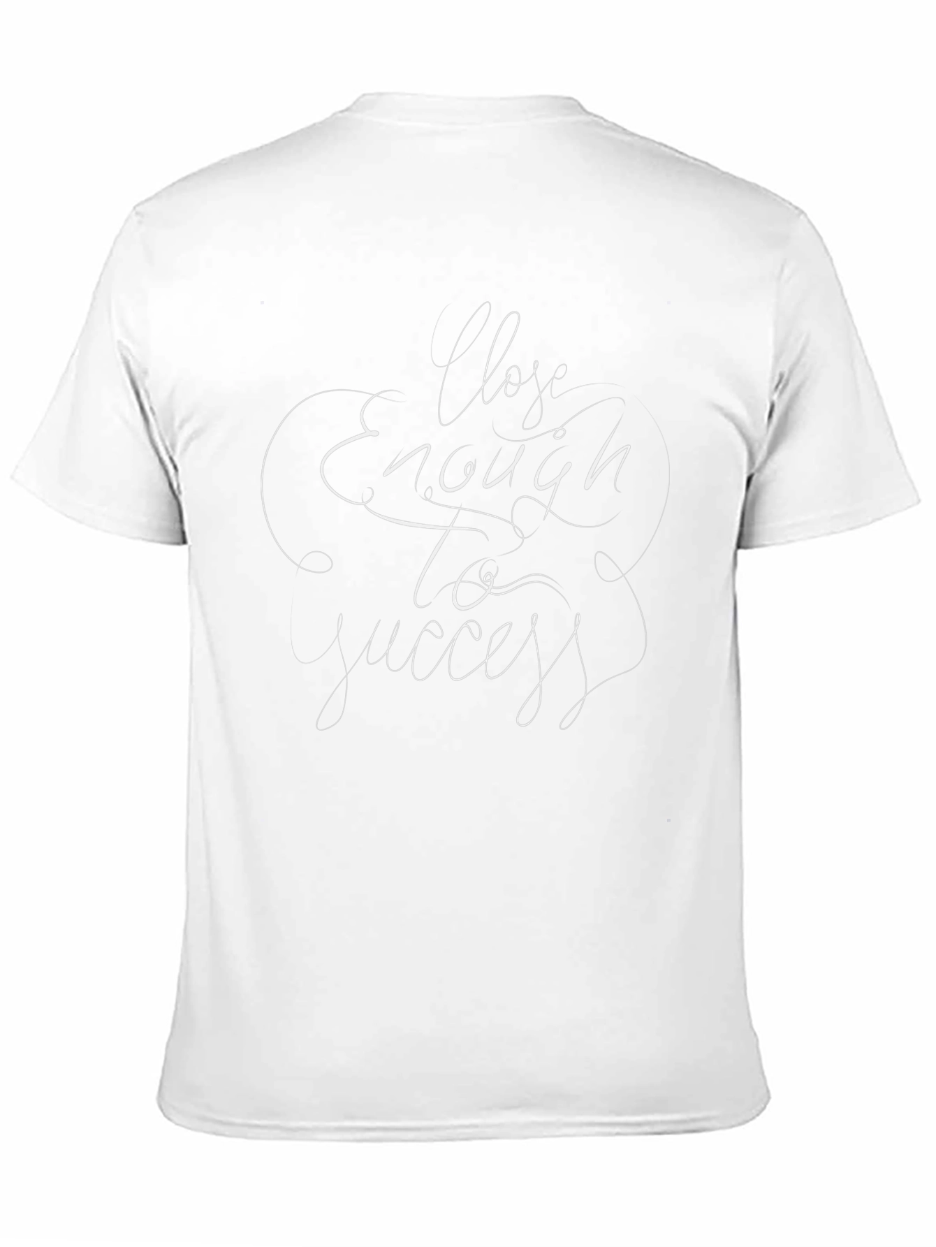 Close Enough To Success T-Shirt