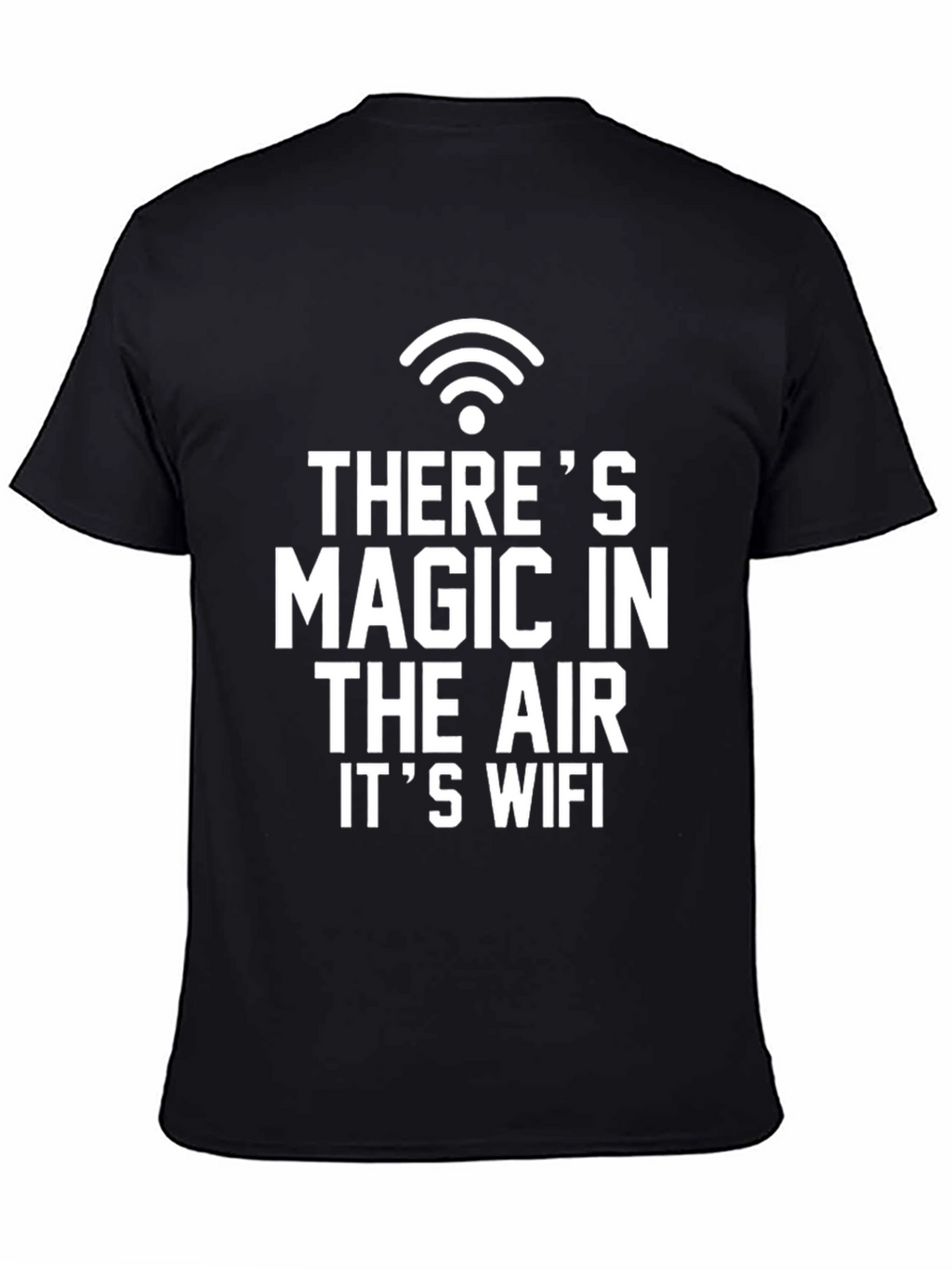 Theres Magic in the Air its WiFi T-Shirt