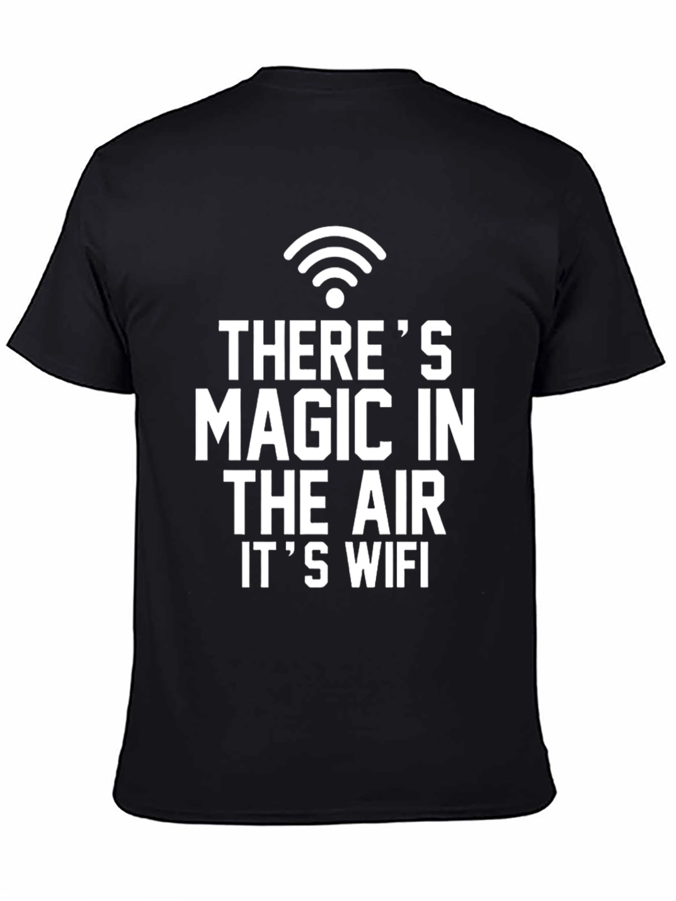 Theres Magic in the Air its WiFi T-Shirt