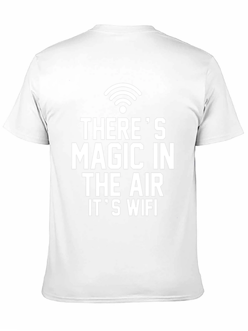 Theres Magic in the Air its WiFi T-Shirt