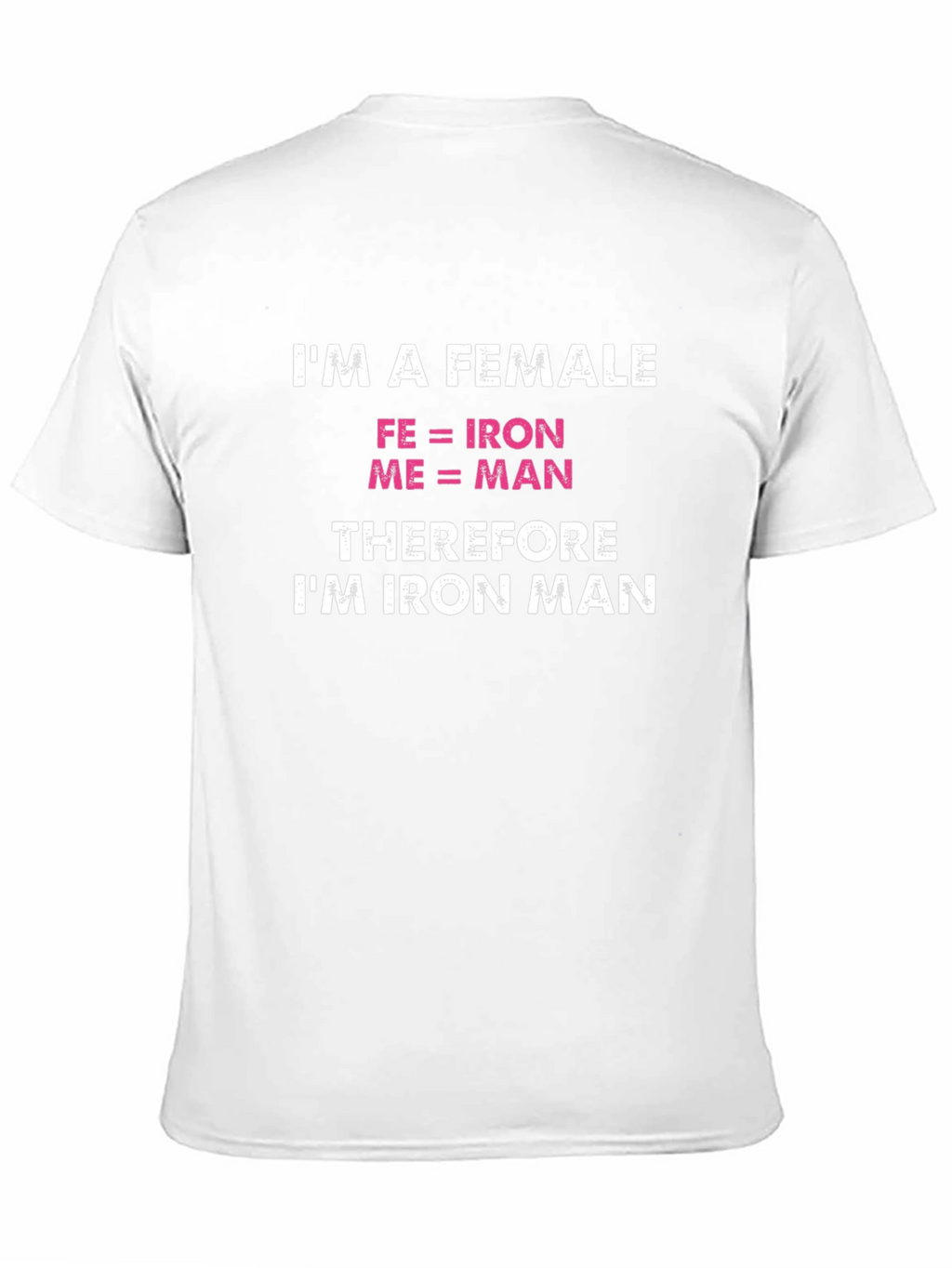 Im a Female Iron Man Funny T-Shirt
