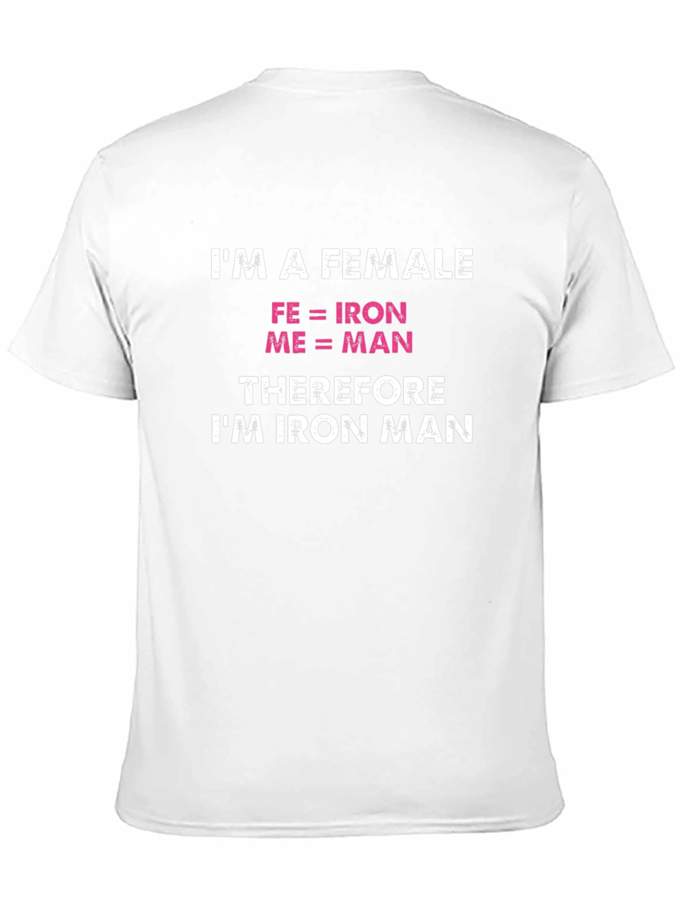 Im a Female Iron Man Funny T-Shirt
