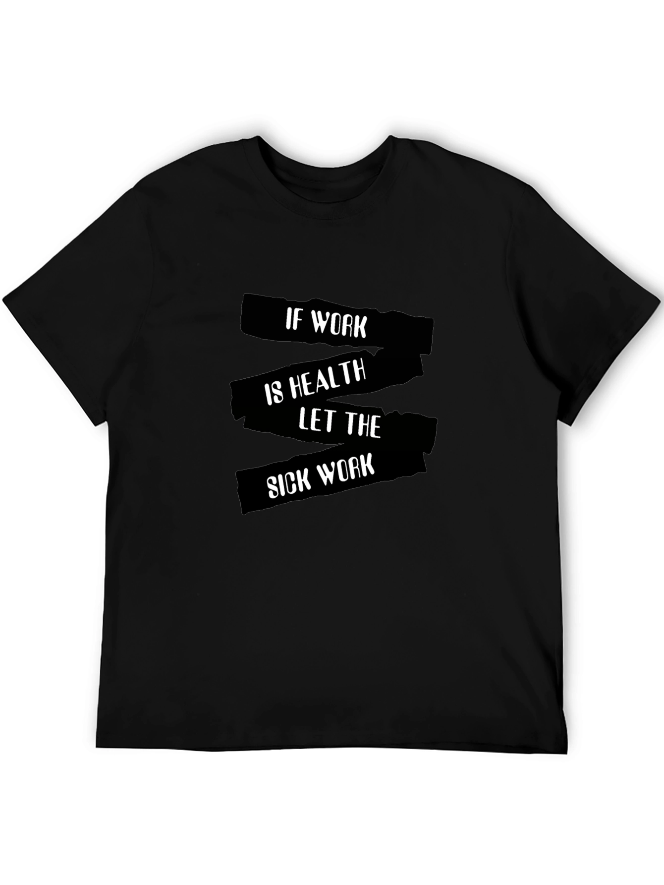 Funny Sick Work Graphic Tee - Black Cotton T-Shirt
