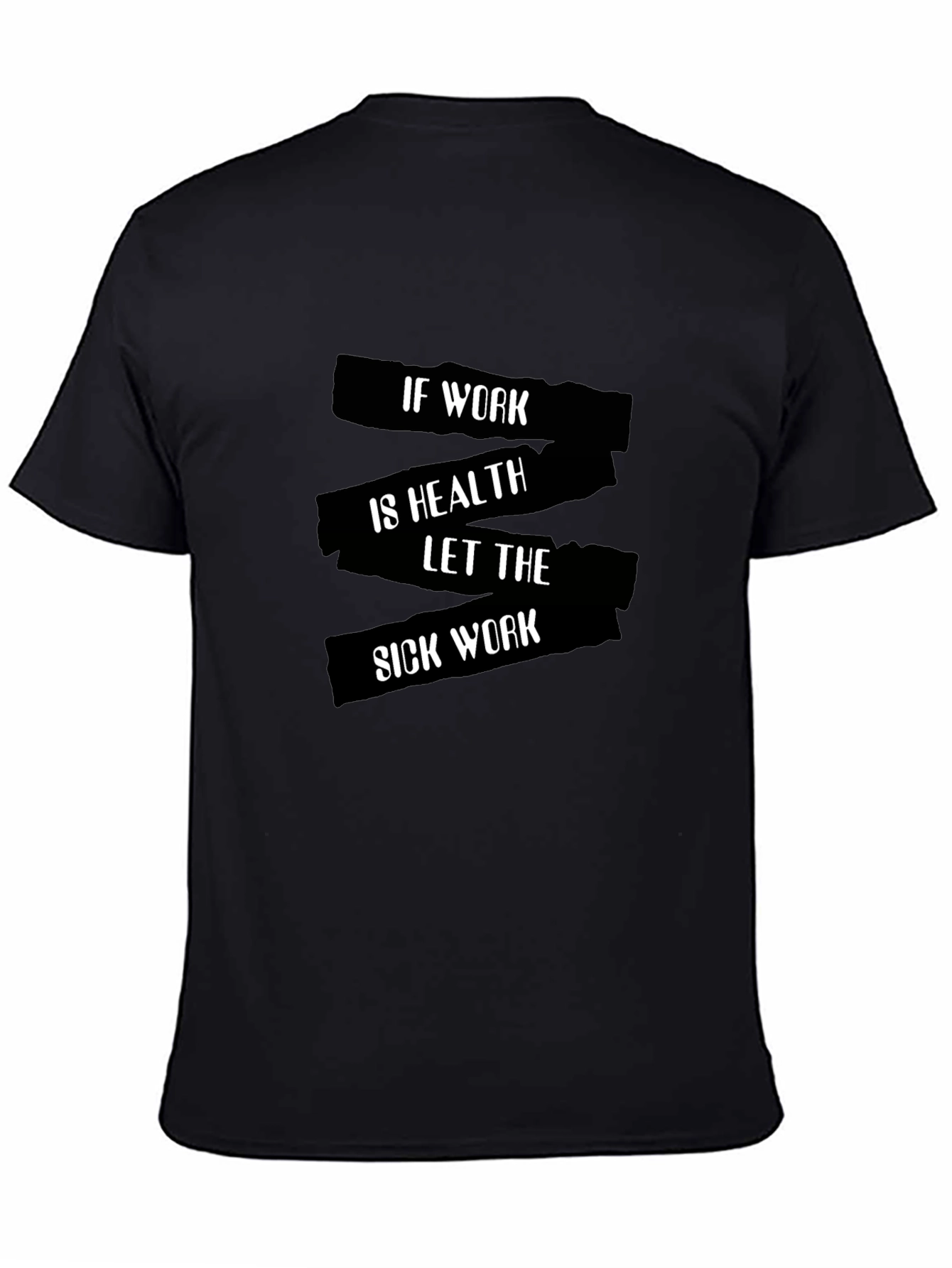 Funny Sick Work Graphic Tee - Black Cotton T-Shirt