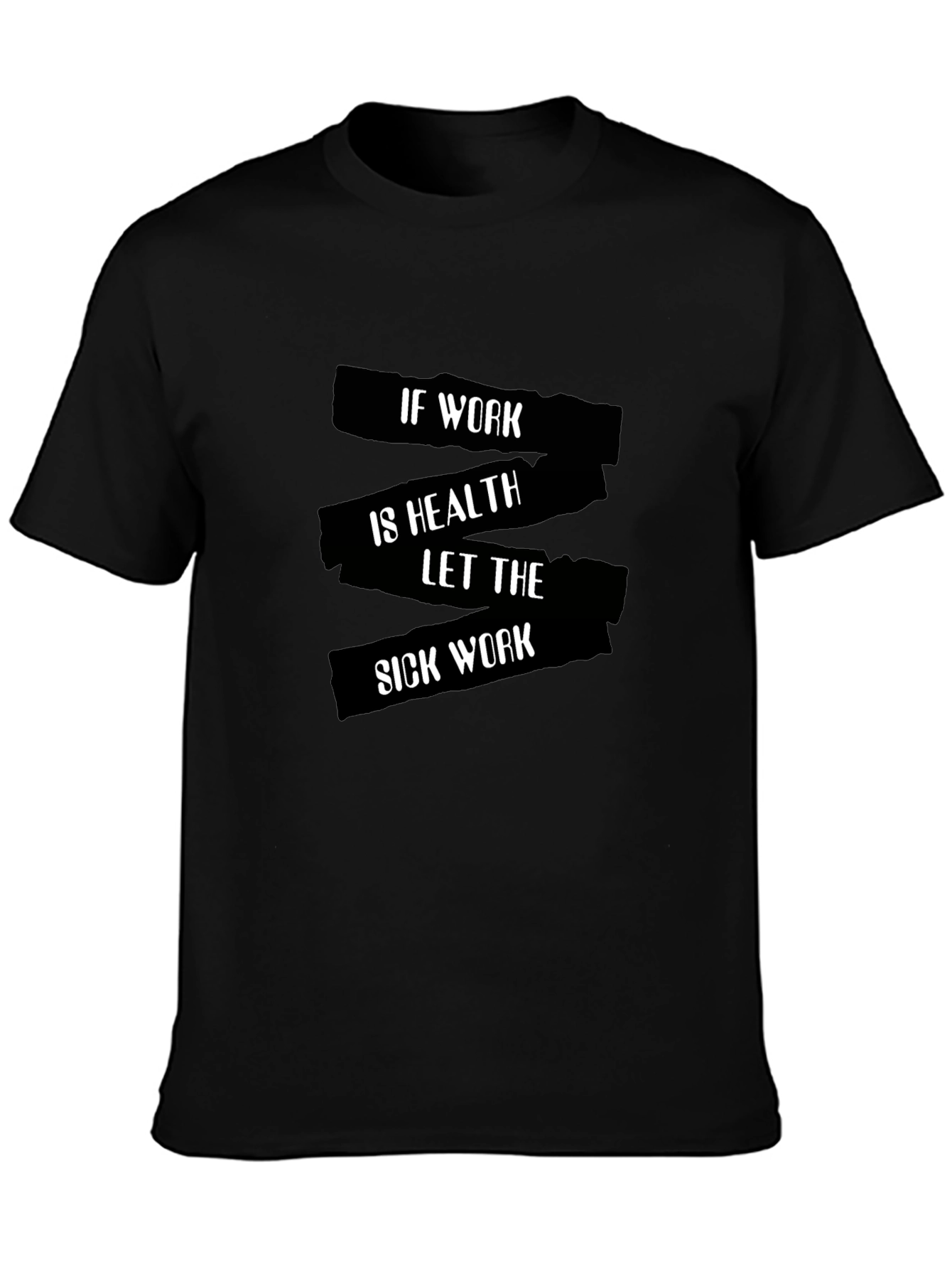 Funny Sick Work Graphic Tee - Black Cotton T-Shirt