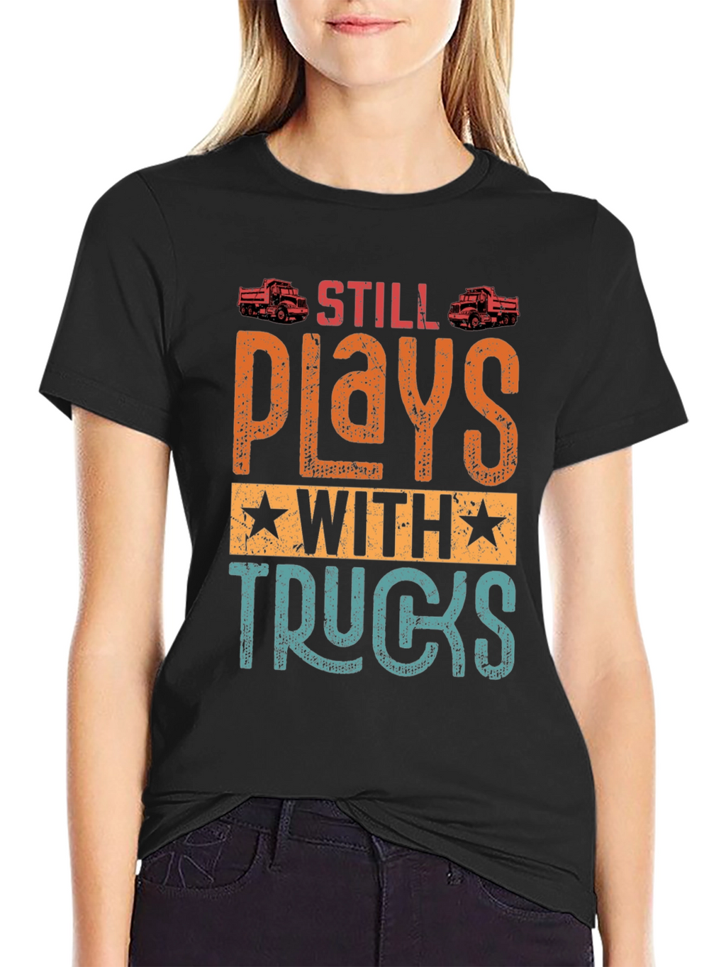 Still Plays with Trucks T-Shirt | Novelty Gift